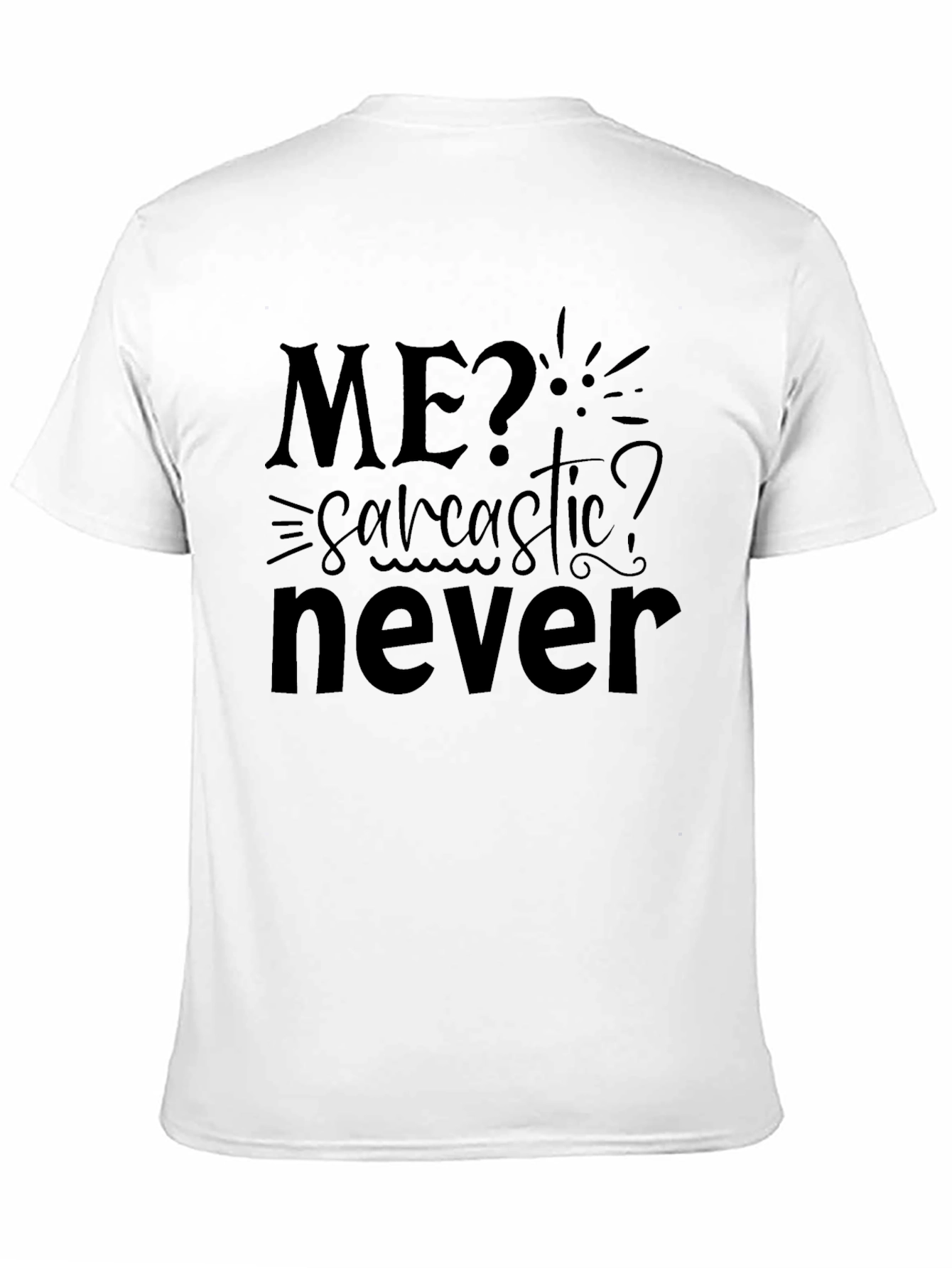 Sarcastic Humor Graphic T-Shirt