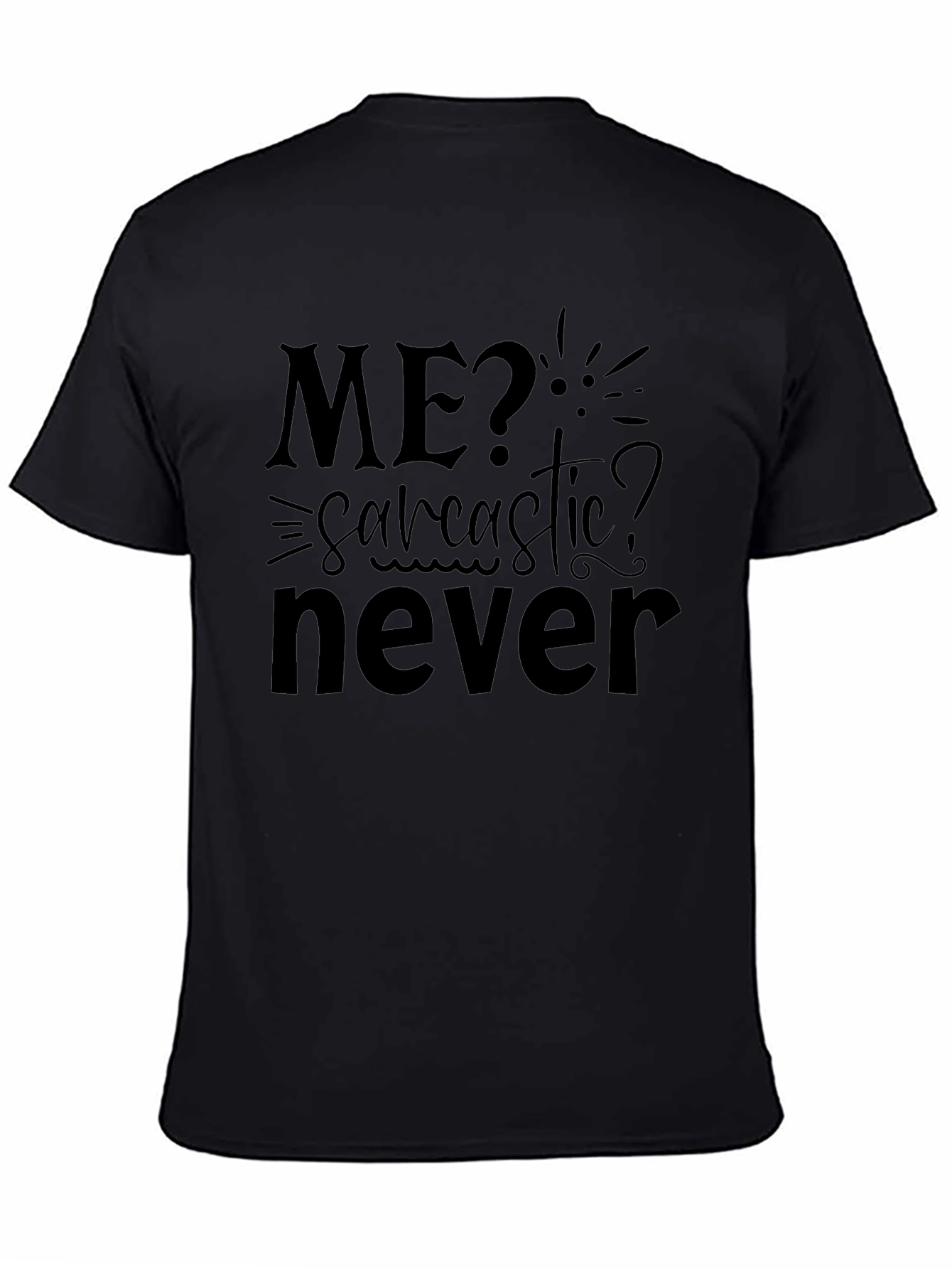 Sarcastic Humor Graphic T-Shirt