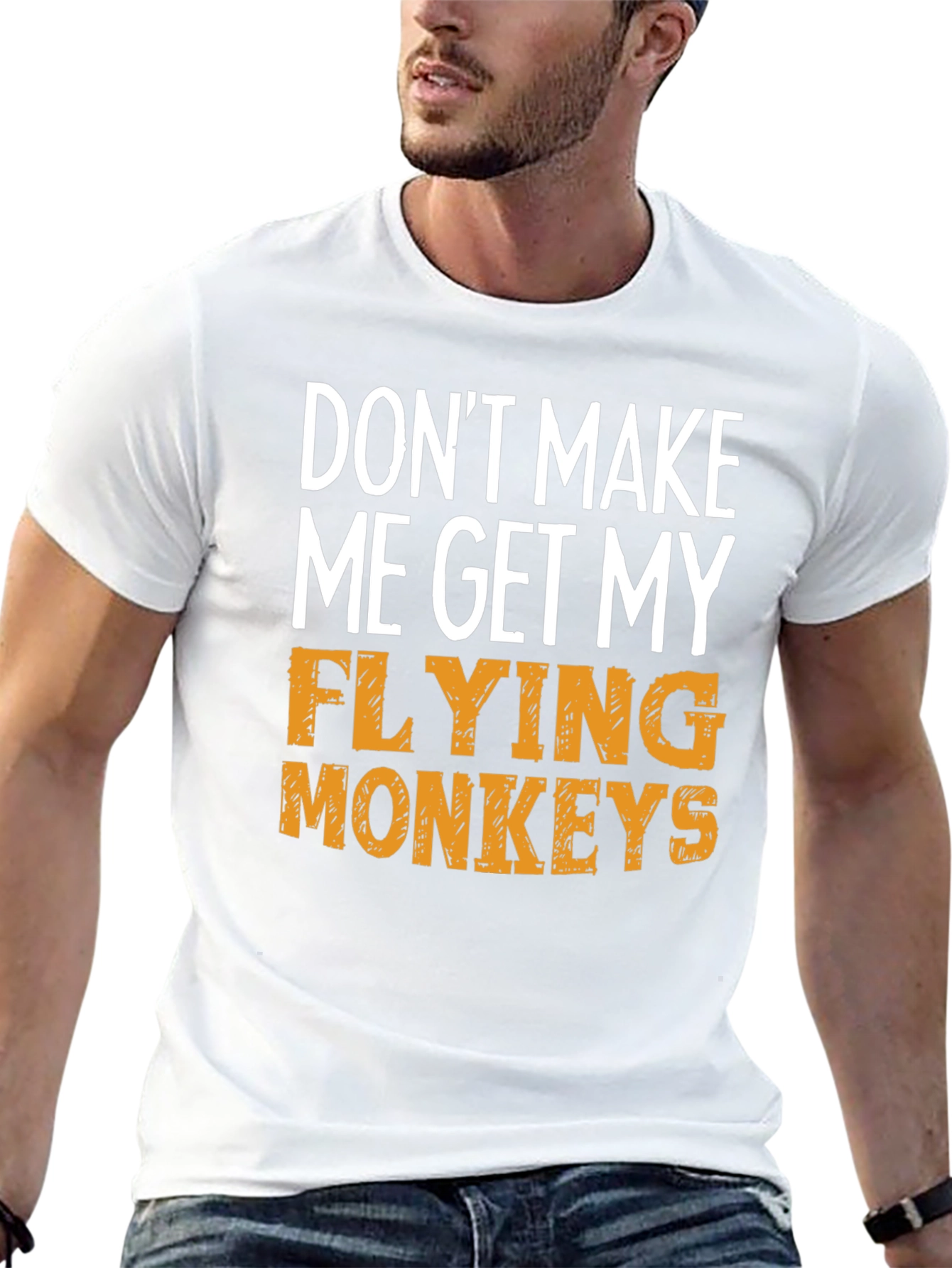 Dont Make Me Get My Flying Monkeys T-Shirt