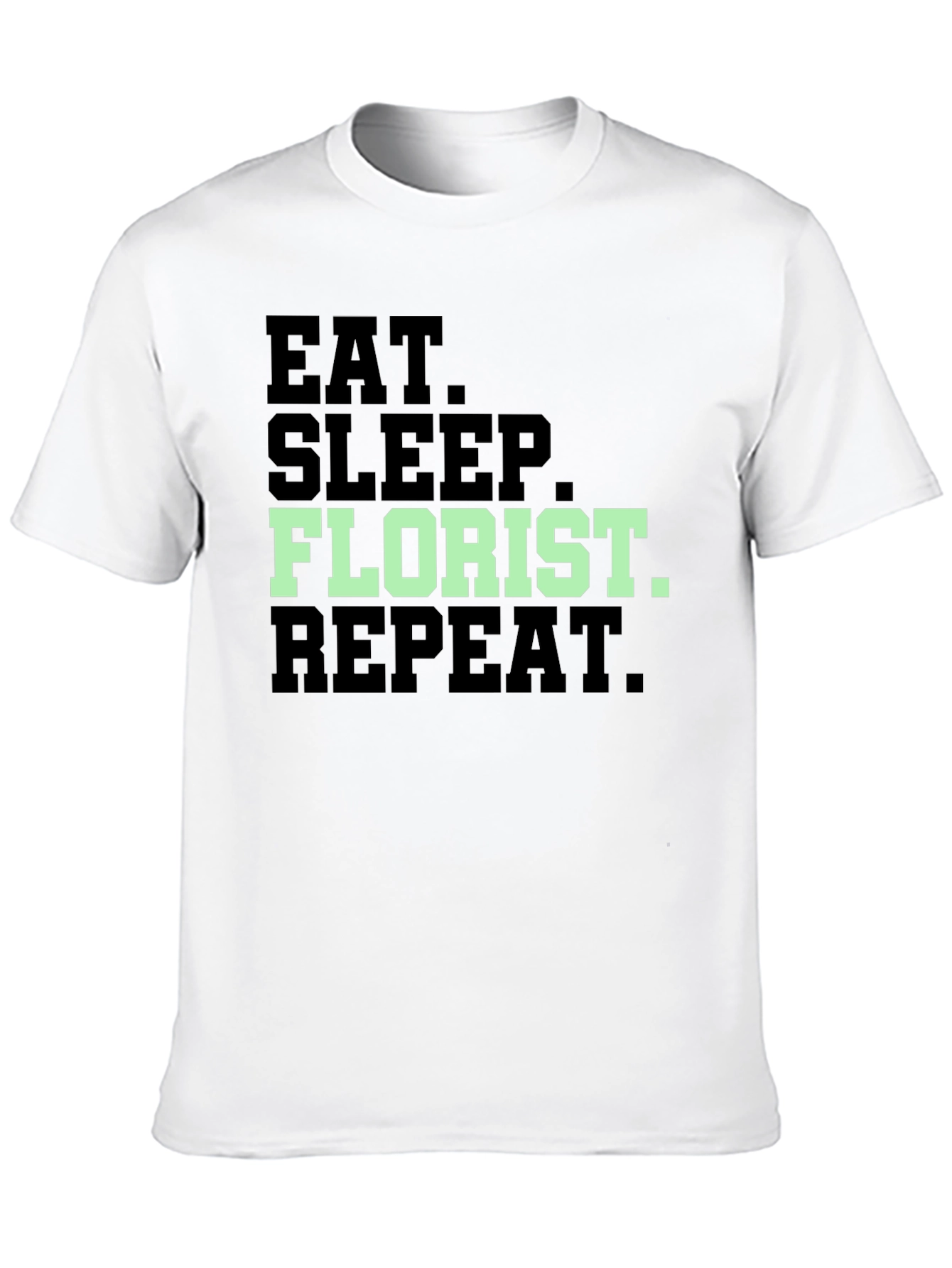 Eat Sleep Florist Repeat T-Shirt