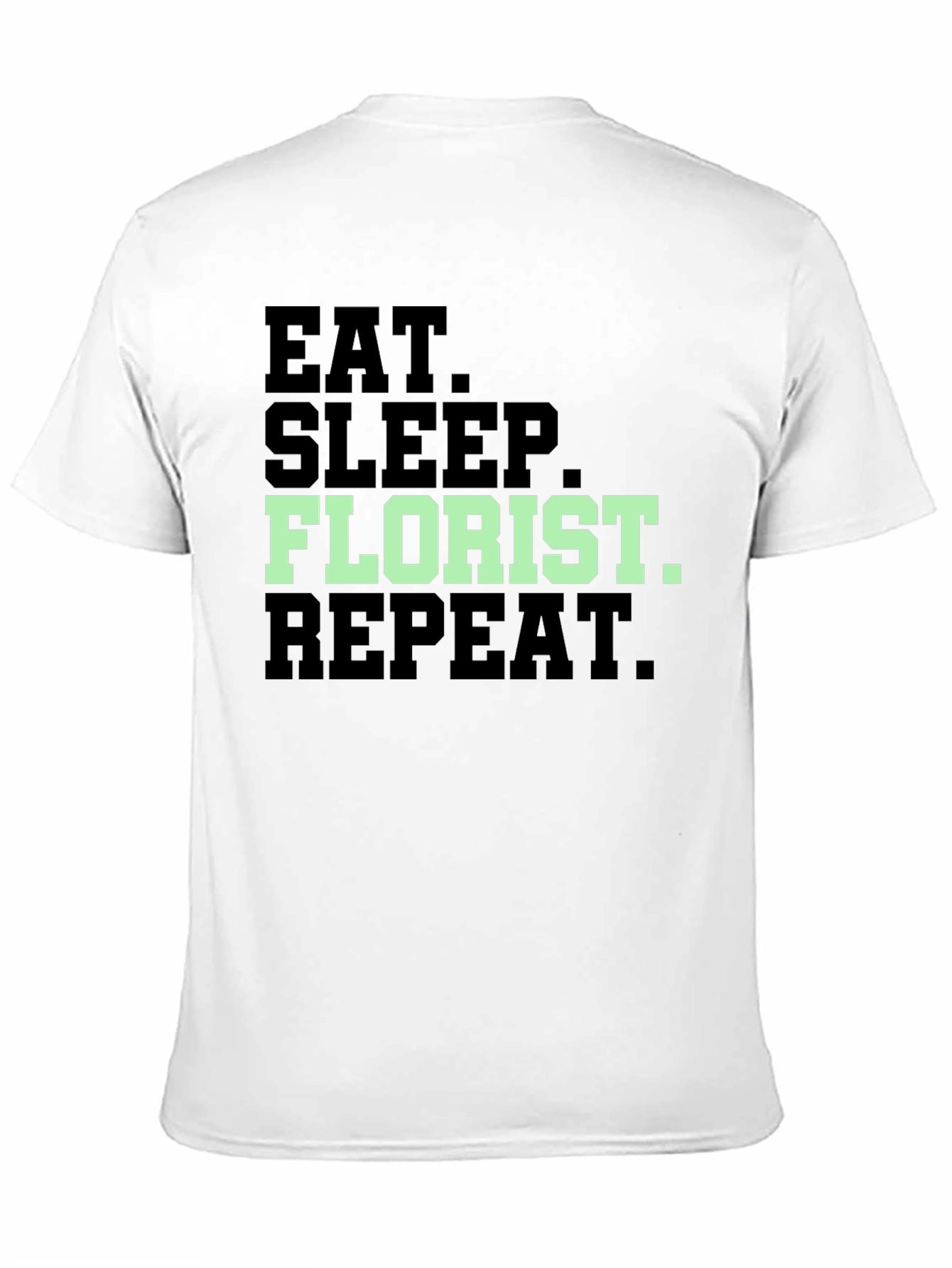 Eat Sleep Florist Repeat T-Shirt