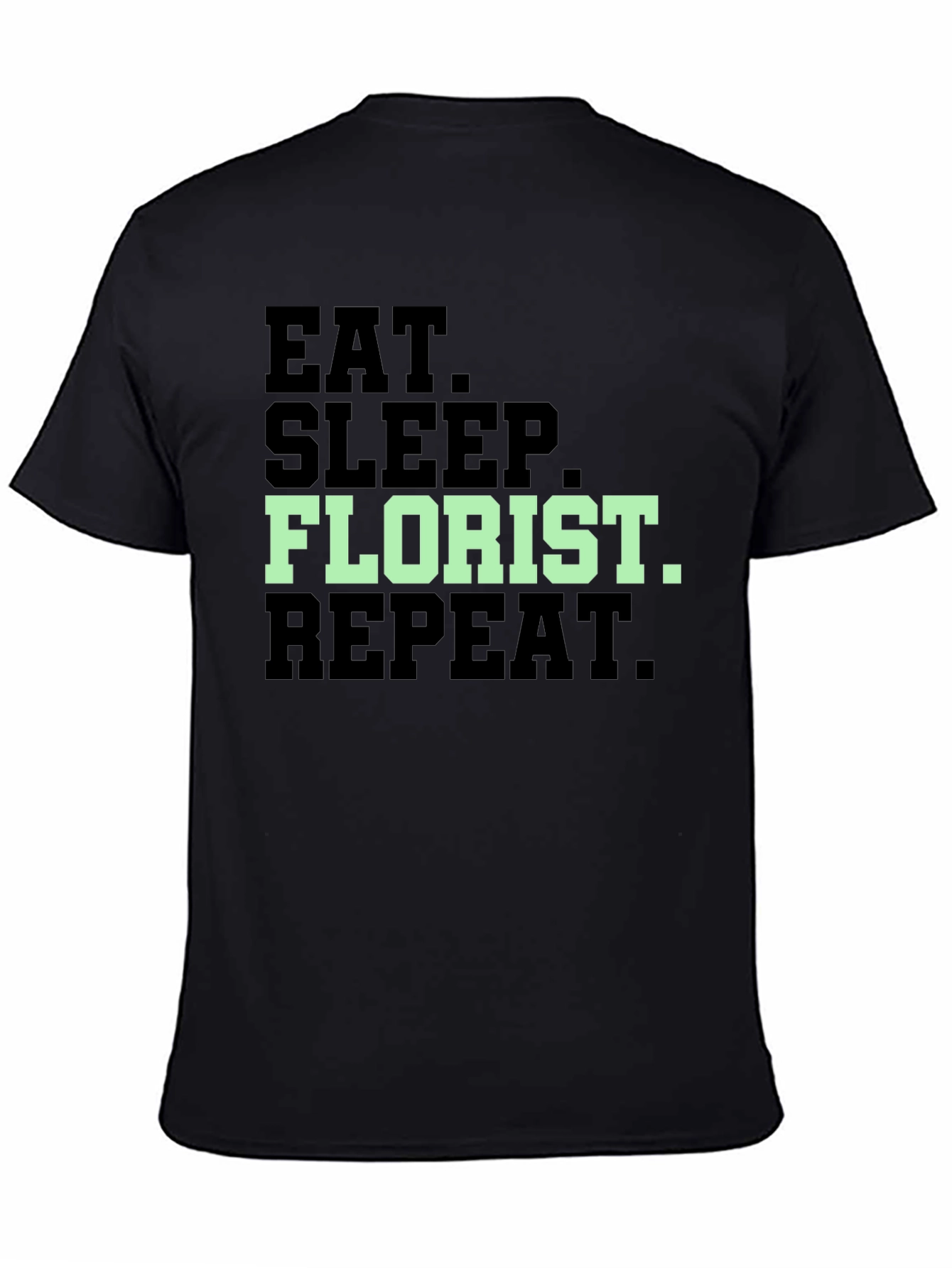Eat Sleep Florist Repeat T-Shirt