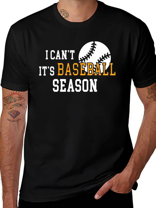 I Cant Its Baseball Season Black T-Shirt