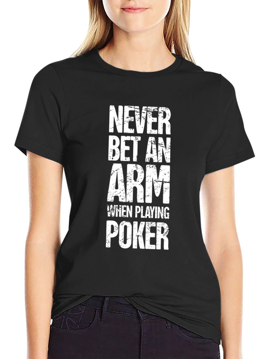 Never Bet An Arm Poker Graphic T-Shirt