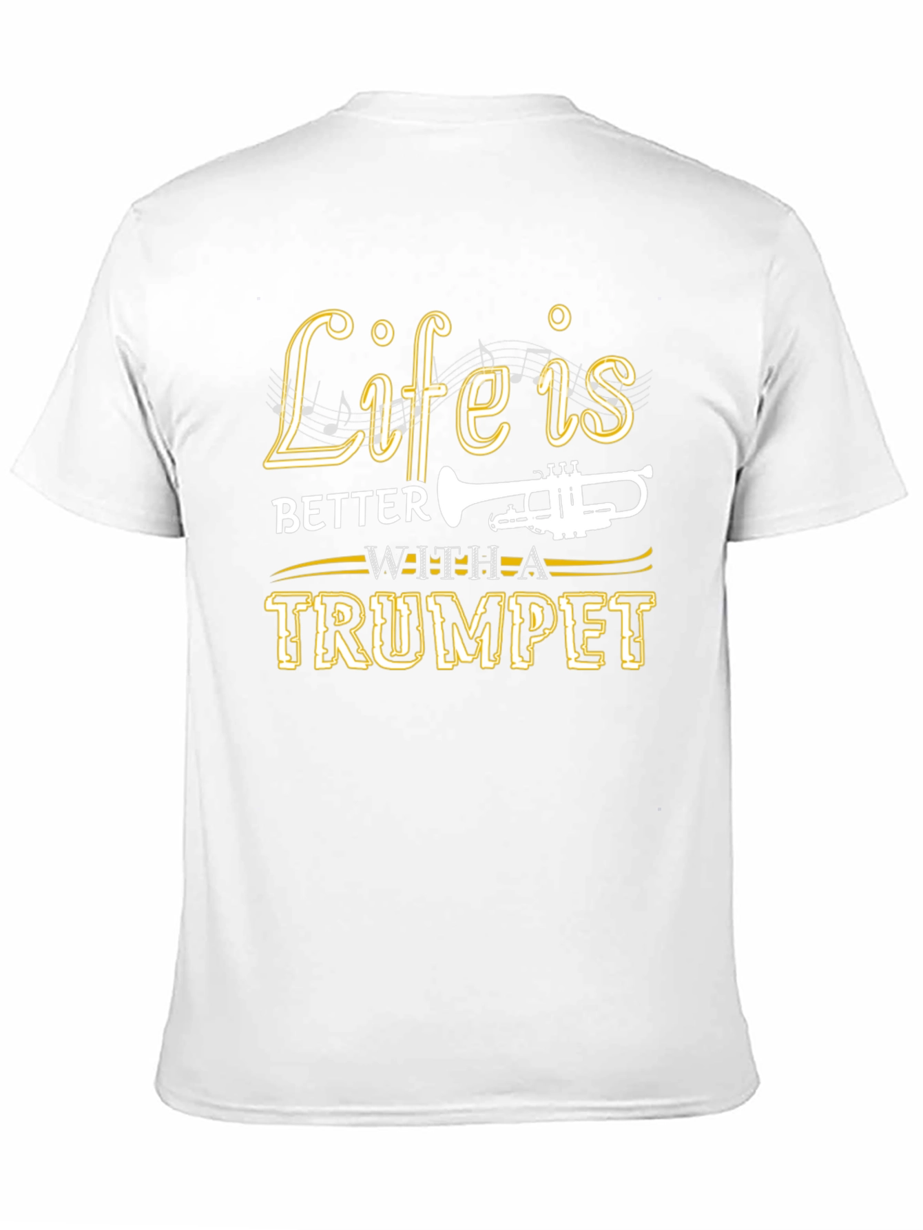 Life is Better With a Trumpet T-Shirt