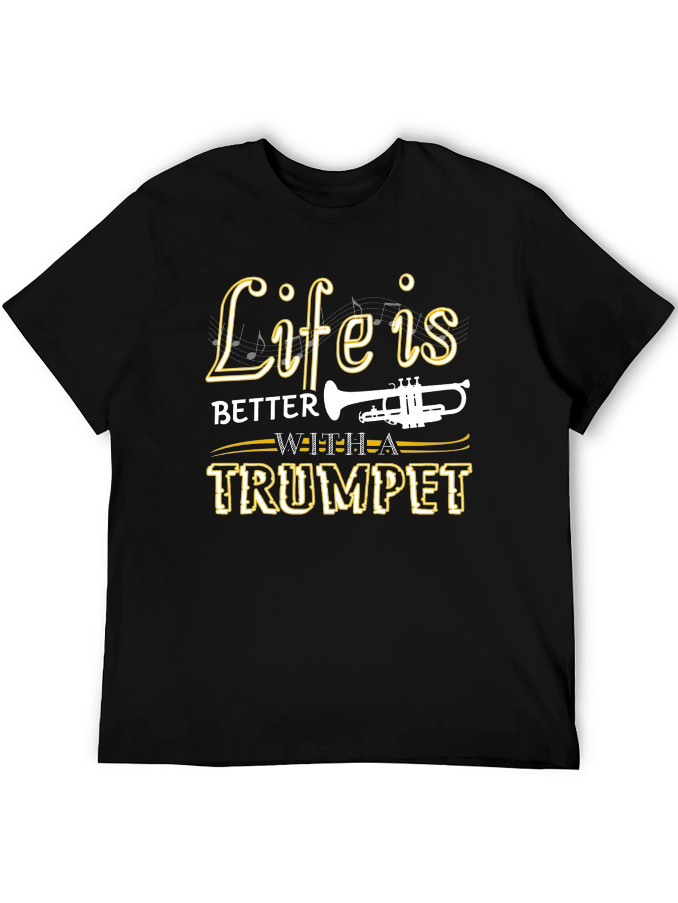 Life is Better With a Trumpet T-Shirt