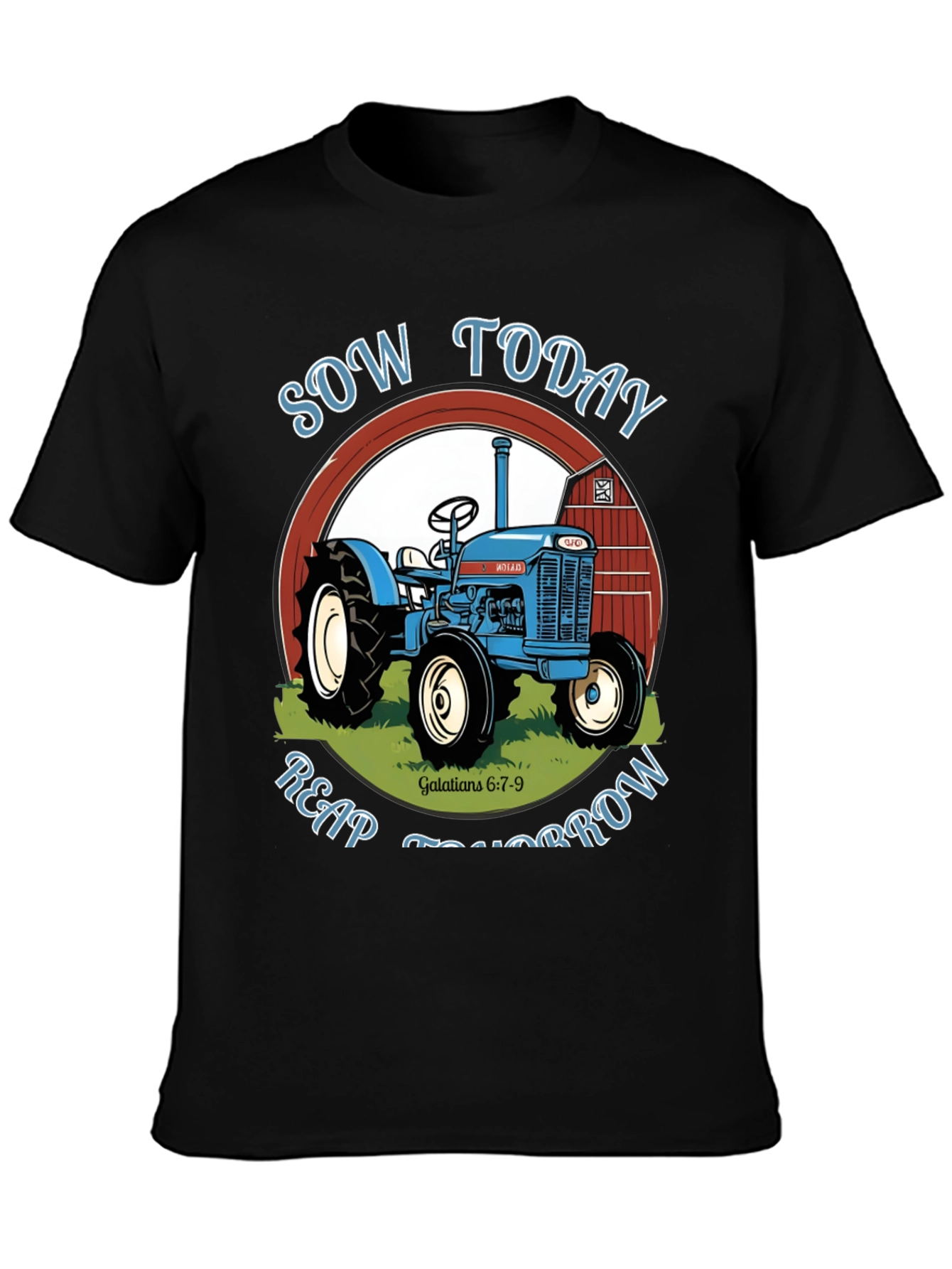 Sow Today Reap Tomorrow Tractor Graphic Tee