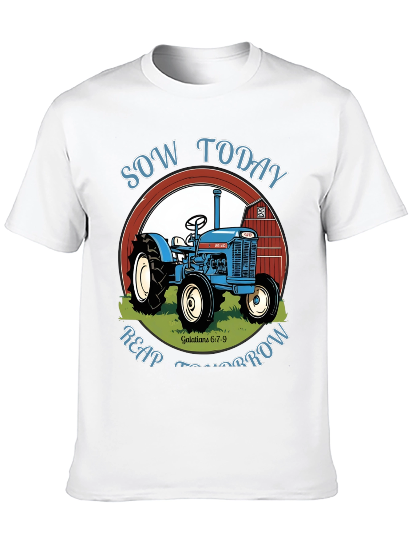 Sow Today Reap Tomorrow Tractor Graphic Tee