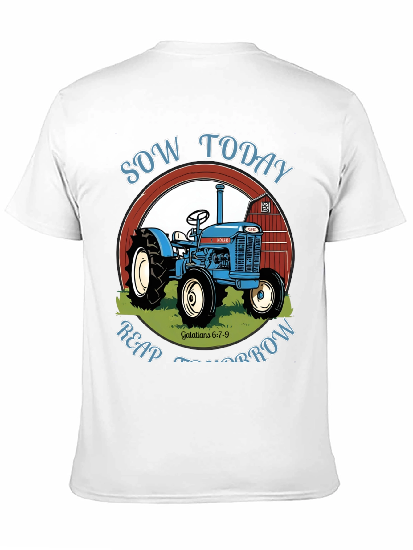 Sow Today Reap Tomorrow Tractor Graphic Tee