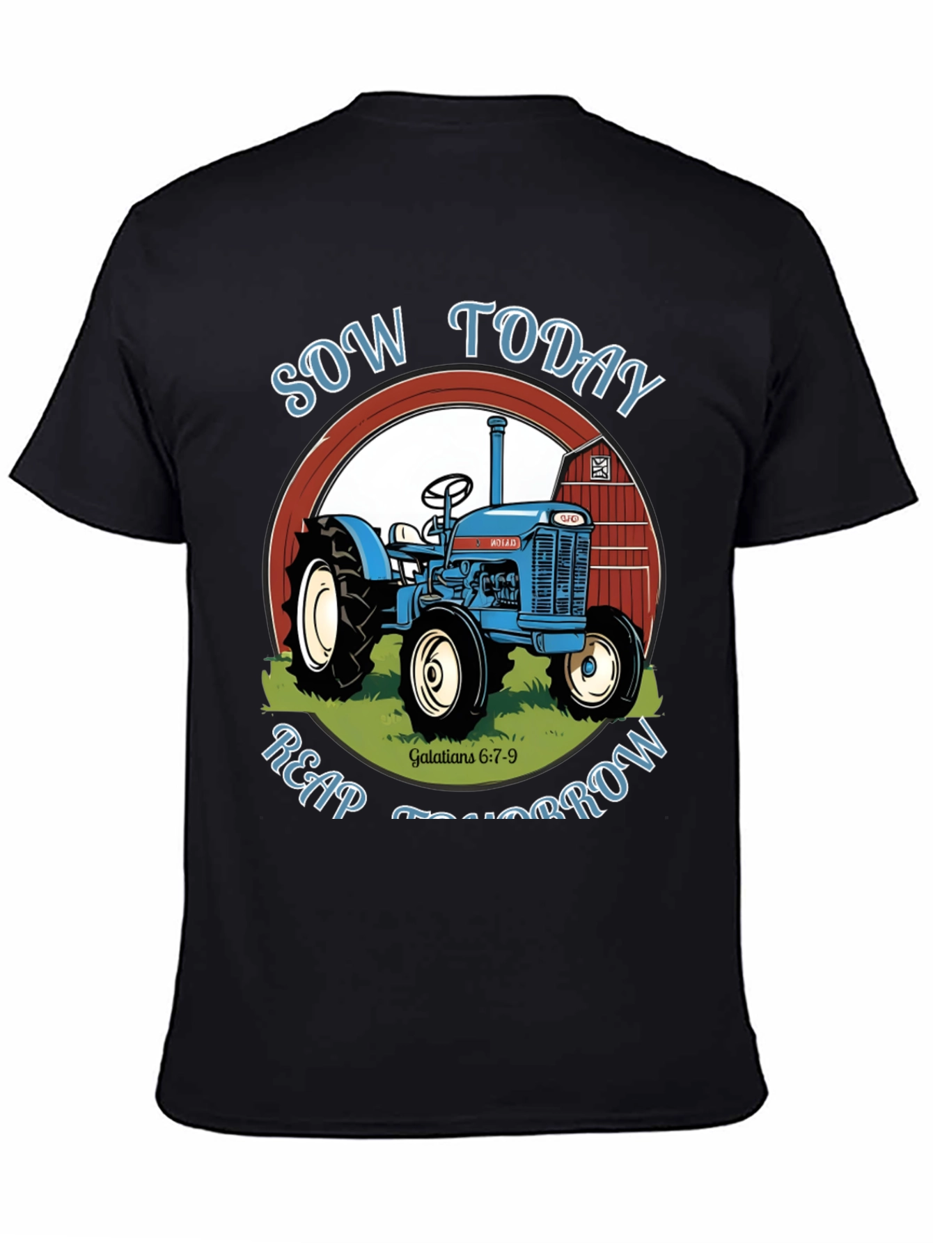 Sow Today Reap Tomorrow Tractor Graphic Tee