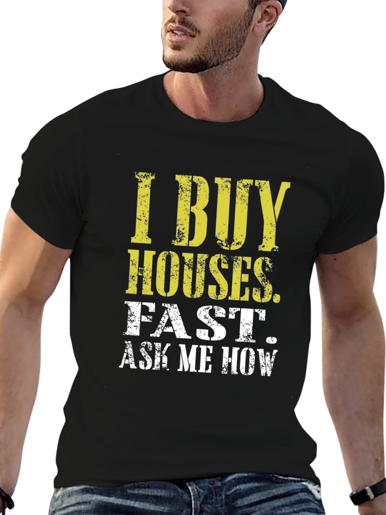 I Buy Houses Fast T-Shirt