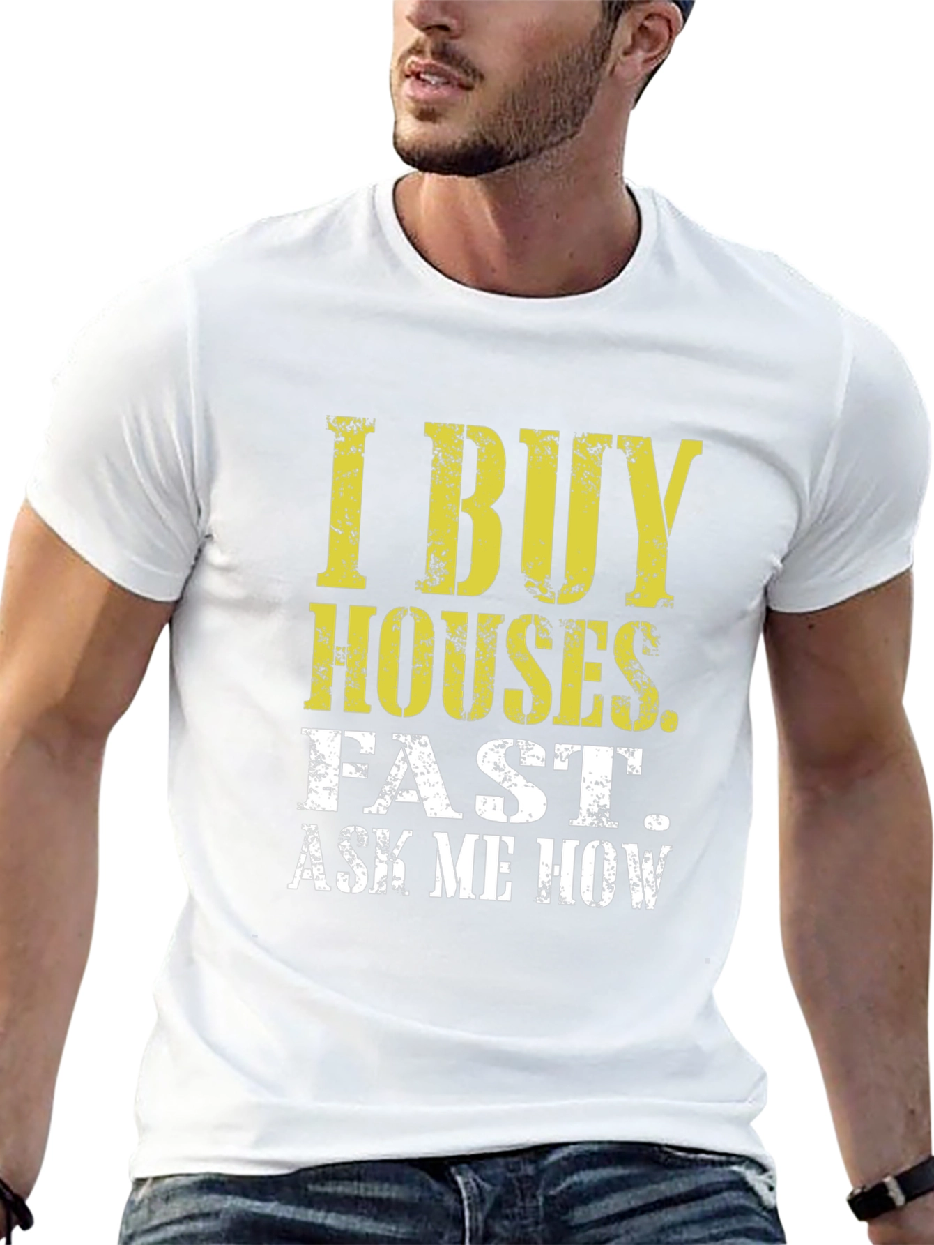 I Buy Houses Fast T-Shirt