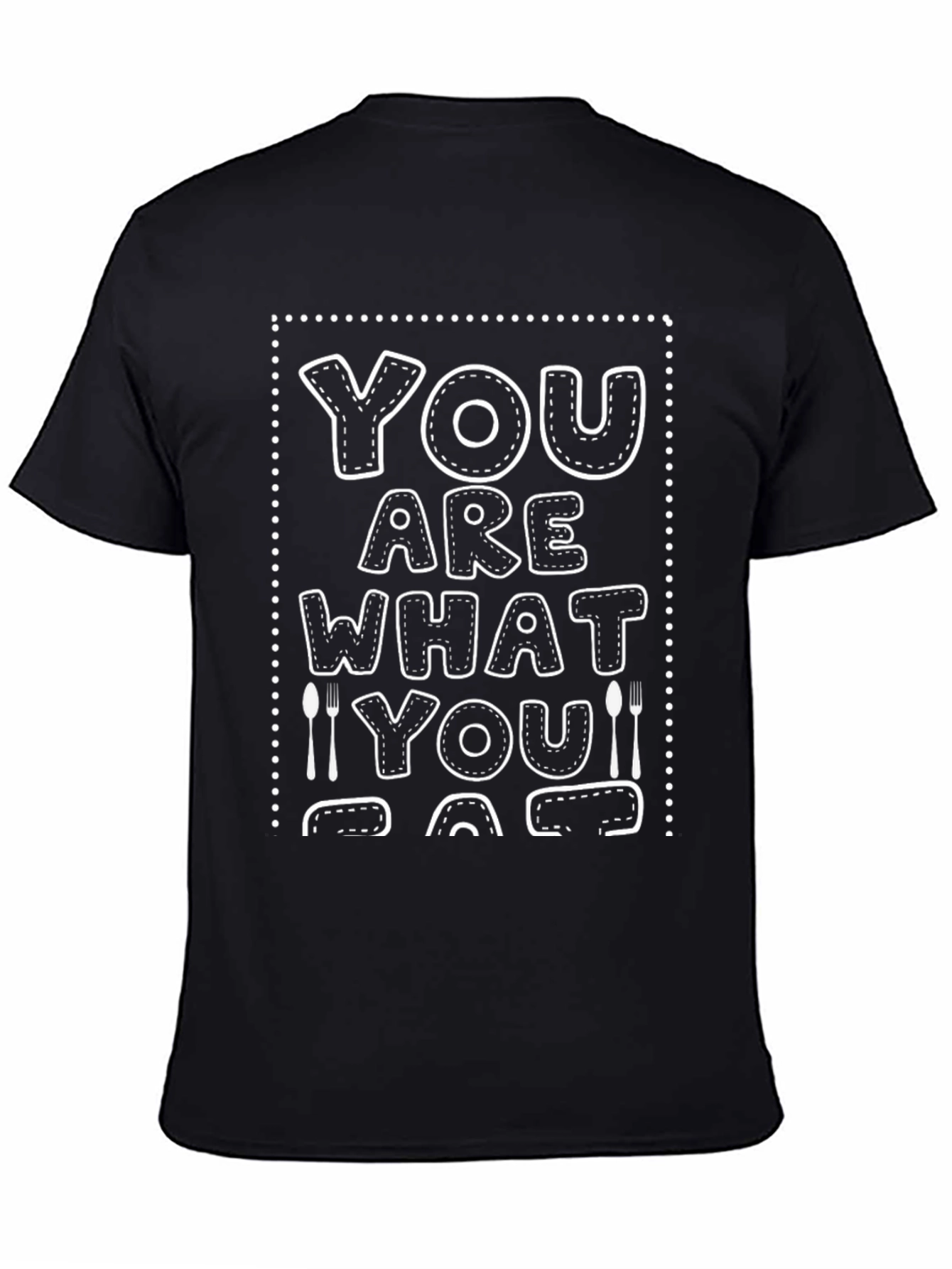 You Are What You Eat T-Shirt