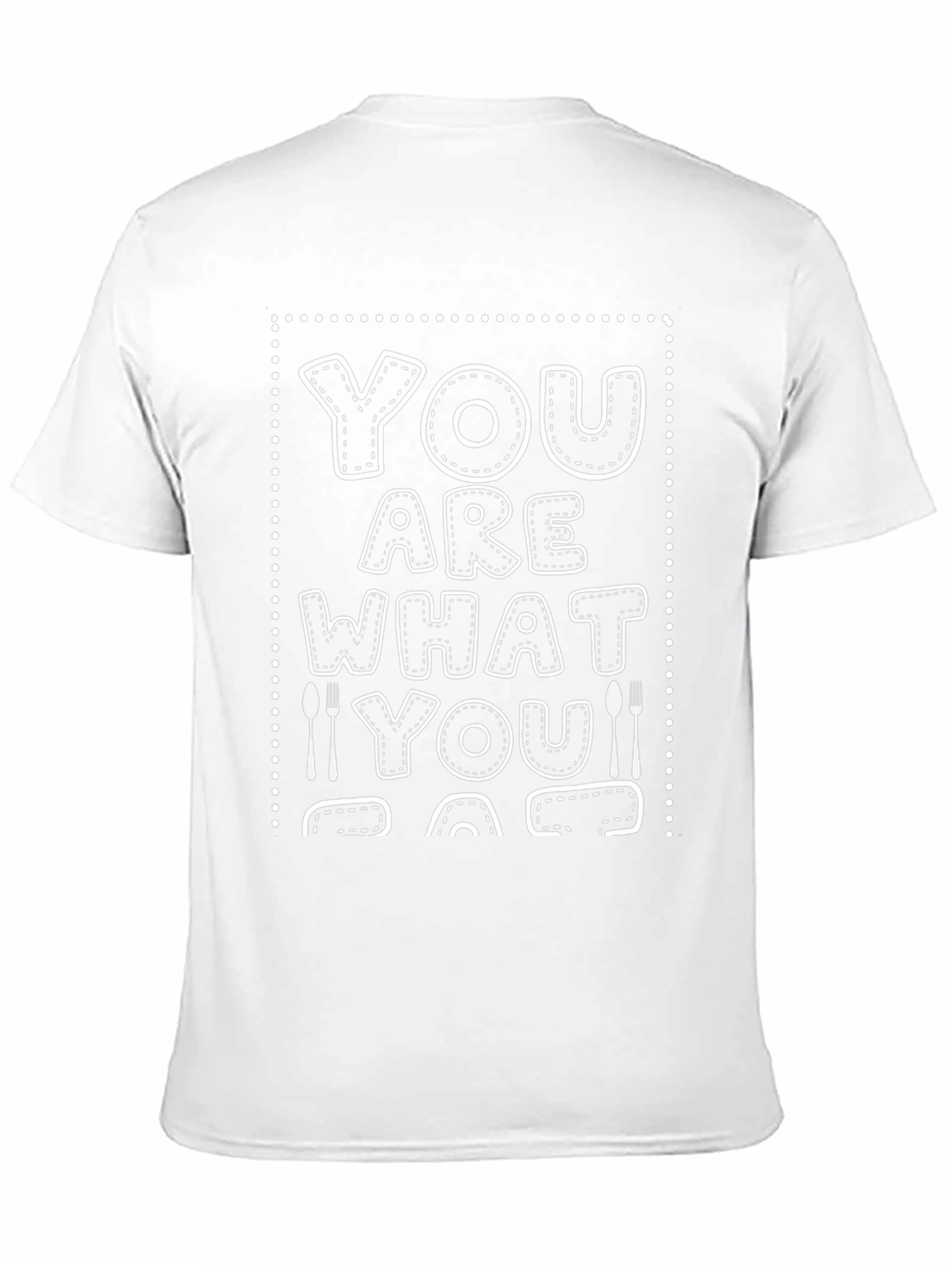 You Are What You Eat T-Shirt