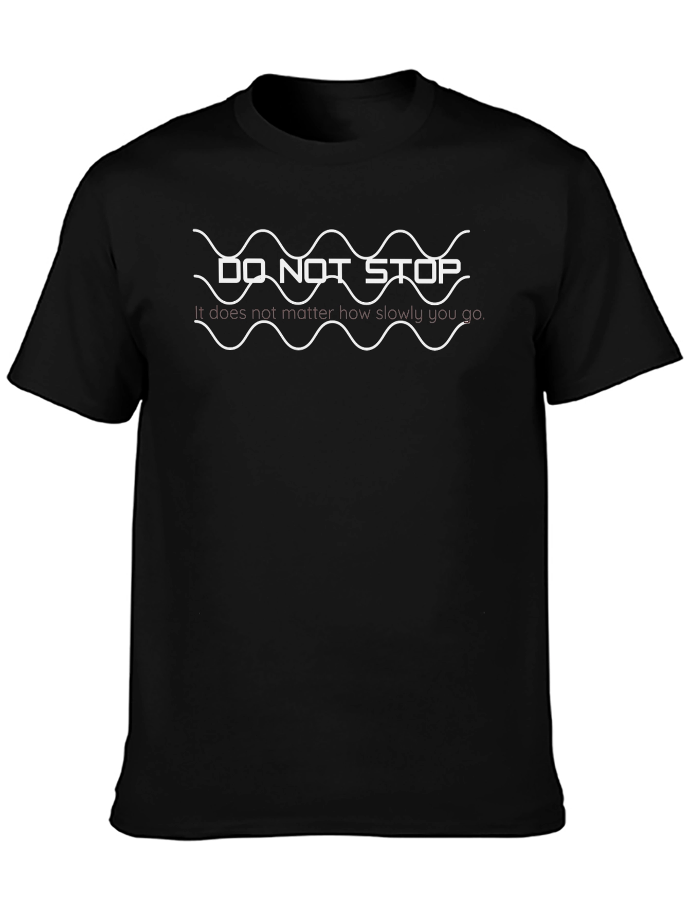 Motivational Do Not Stop Graphic Tee