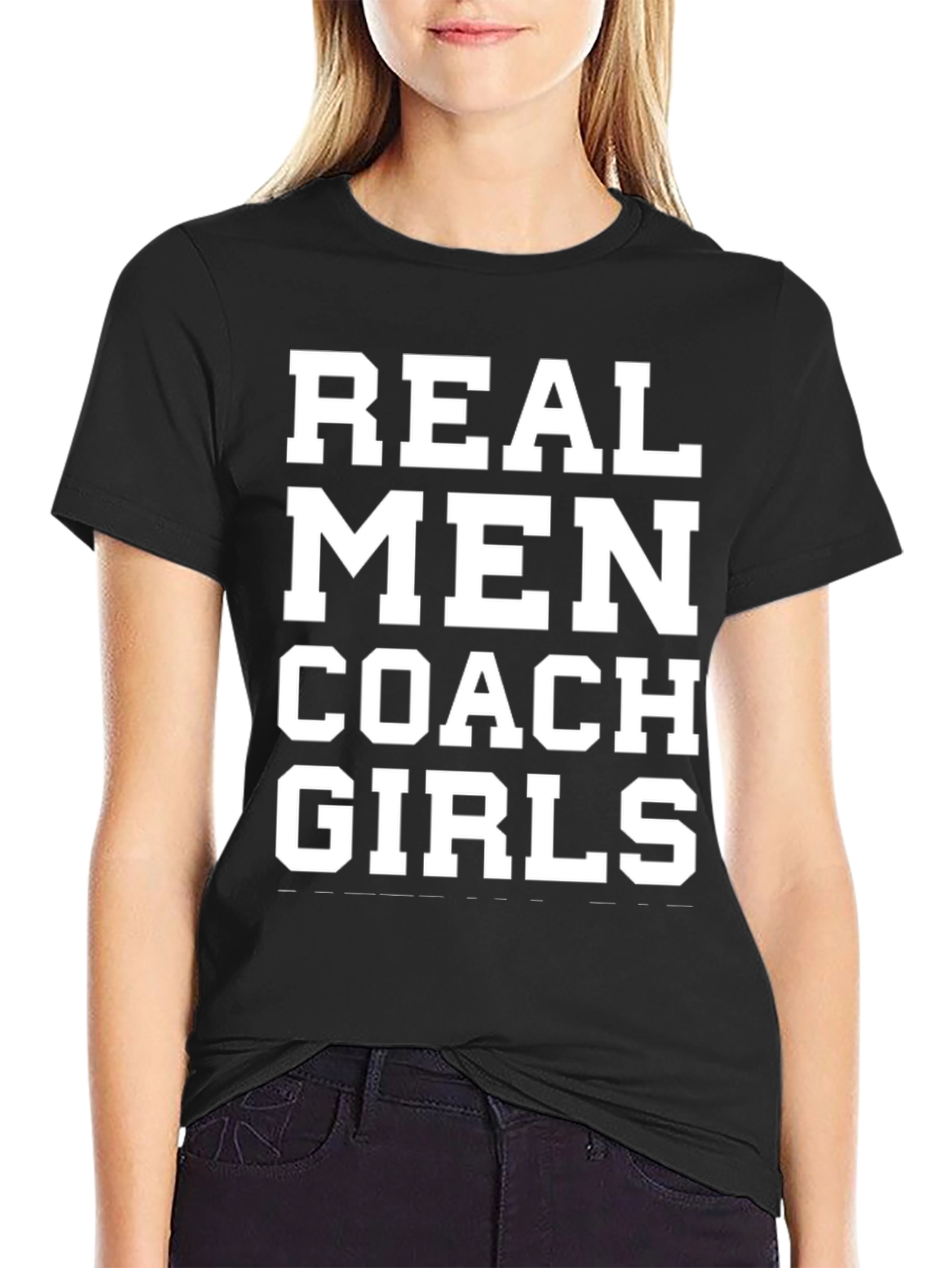 Real Men Coach Girls T-Shirt - Bold Statement Tee