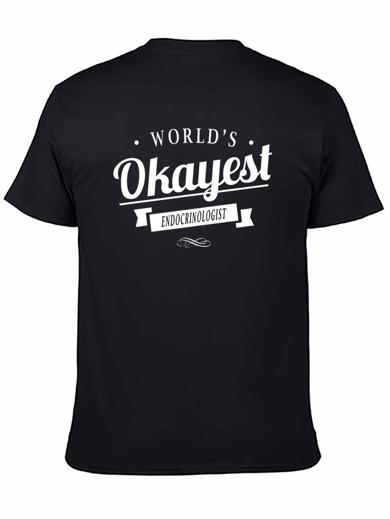Worlds Okayest Endocrinologist Black Graphic T-Shirt