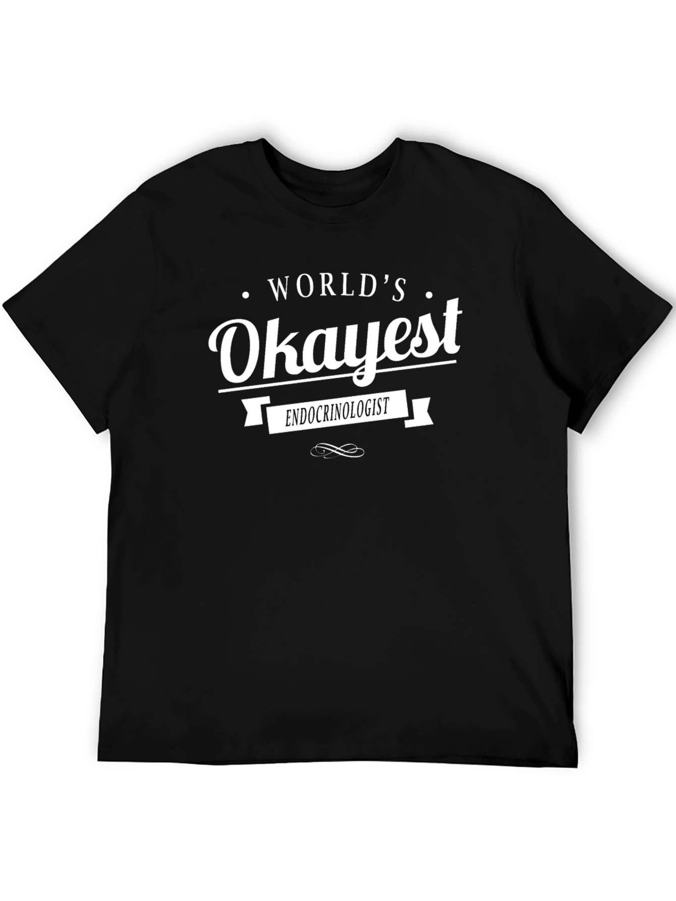 Worlds Okayest Endocrinologist Black Graphic T-Shirt