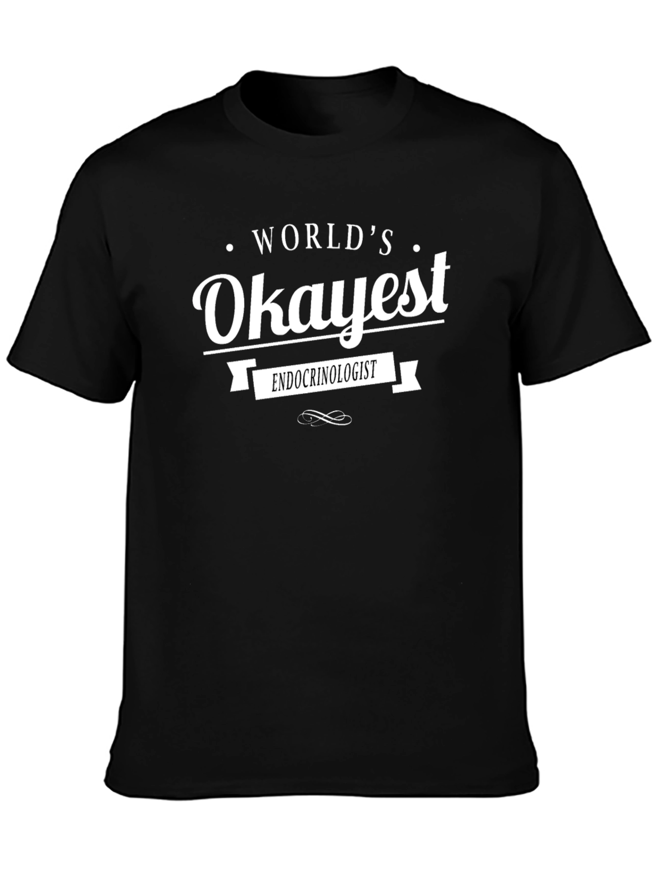 Worlds Okayest Endocrinologist Black Graphic T-Shirt