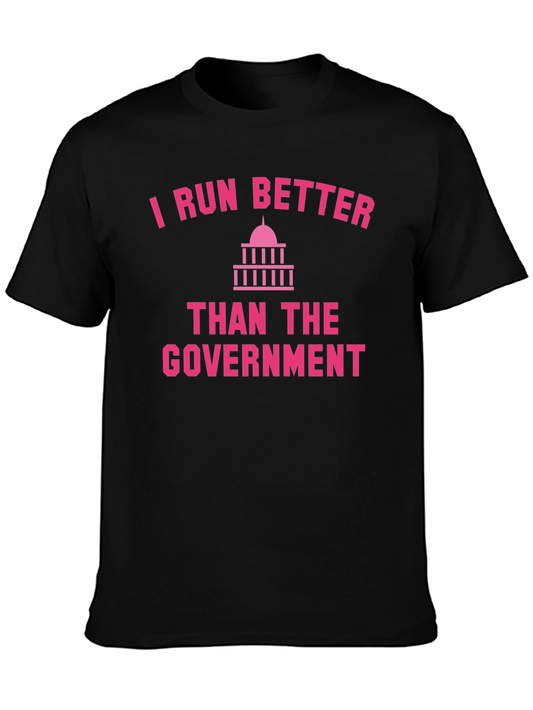 I Run Better Than The Government Graphic Tee