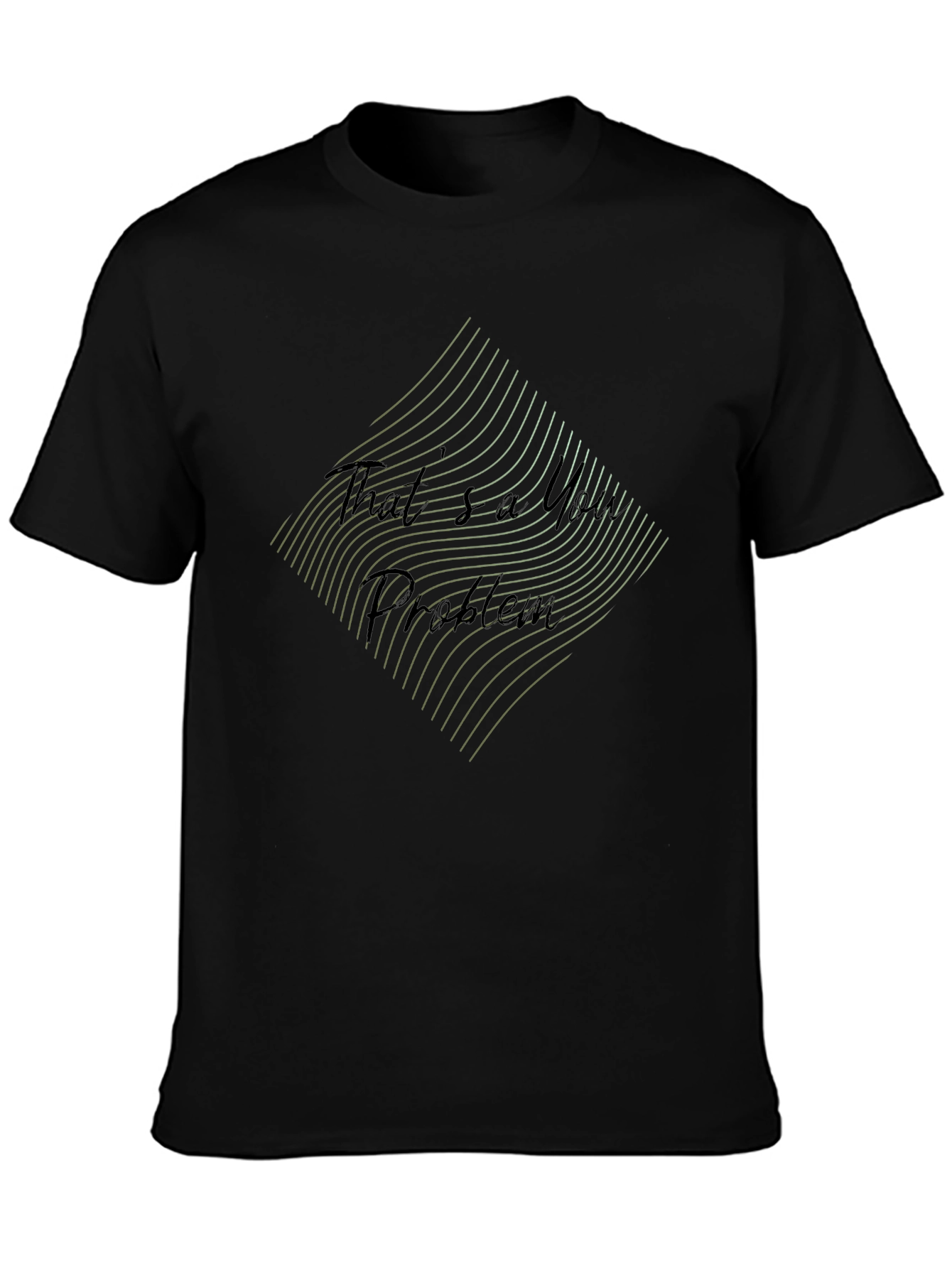 Thats a You Problem Graphic Tee - Black