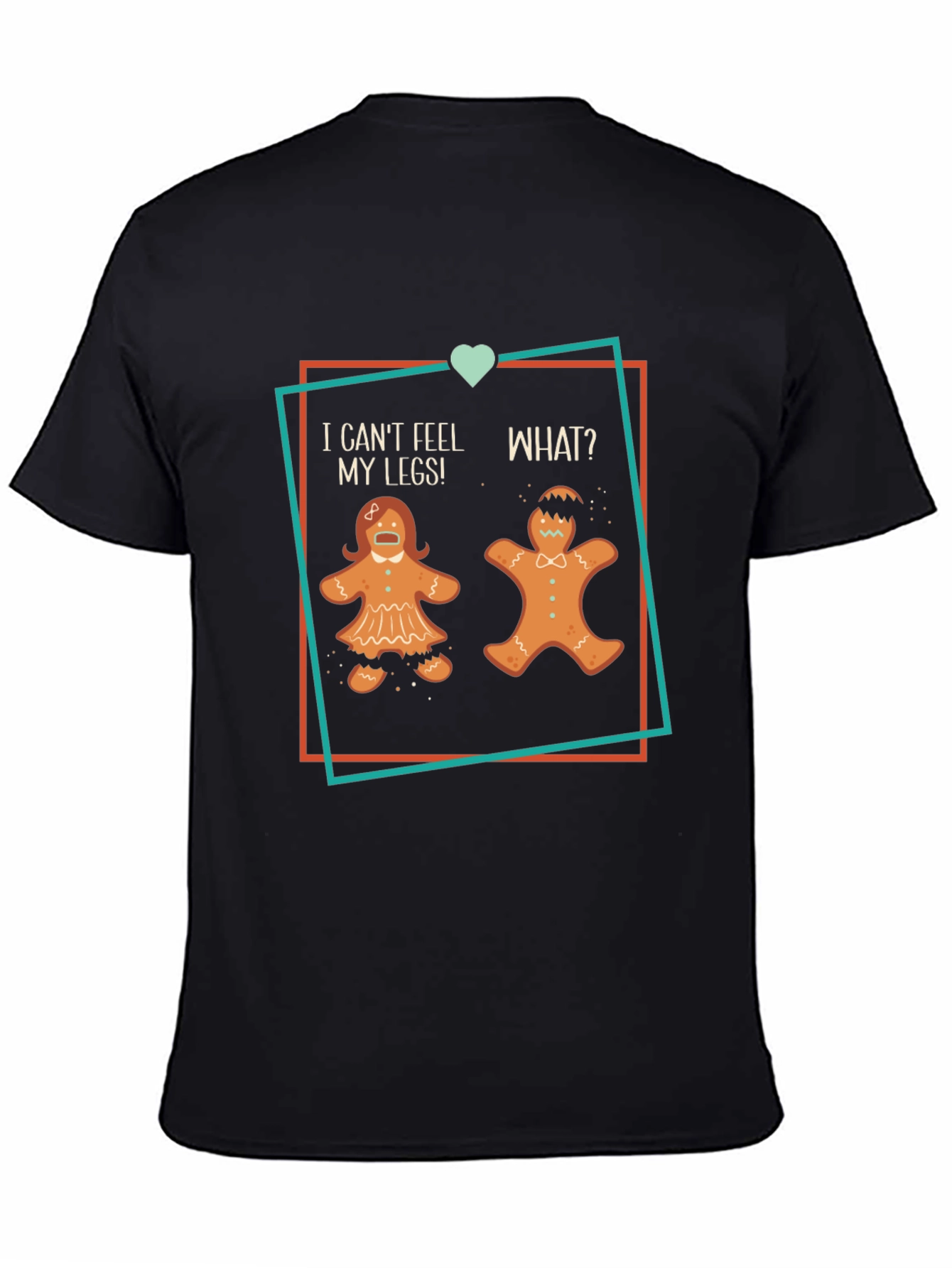 Funny Gingerbread Man T-Shirt: I Cant Feel My Legs!