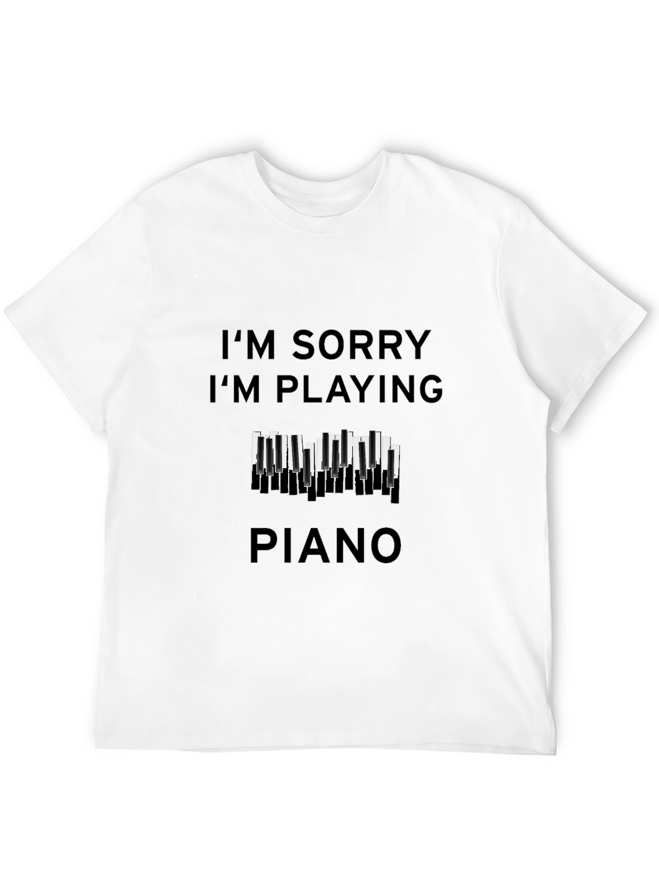 Im Sorry Im Playing Piano Graphic Tee