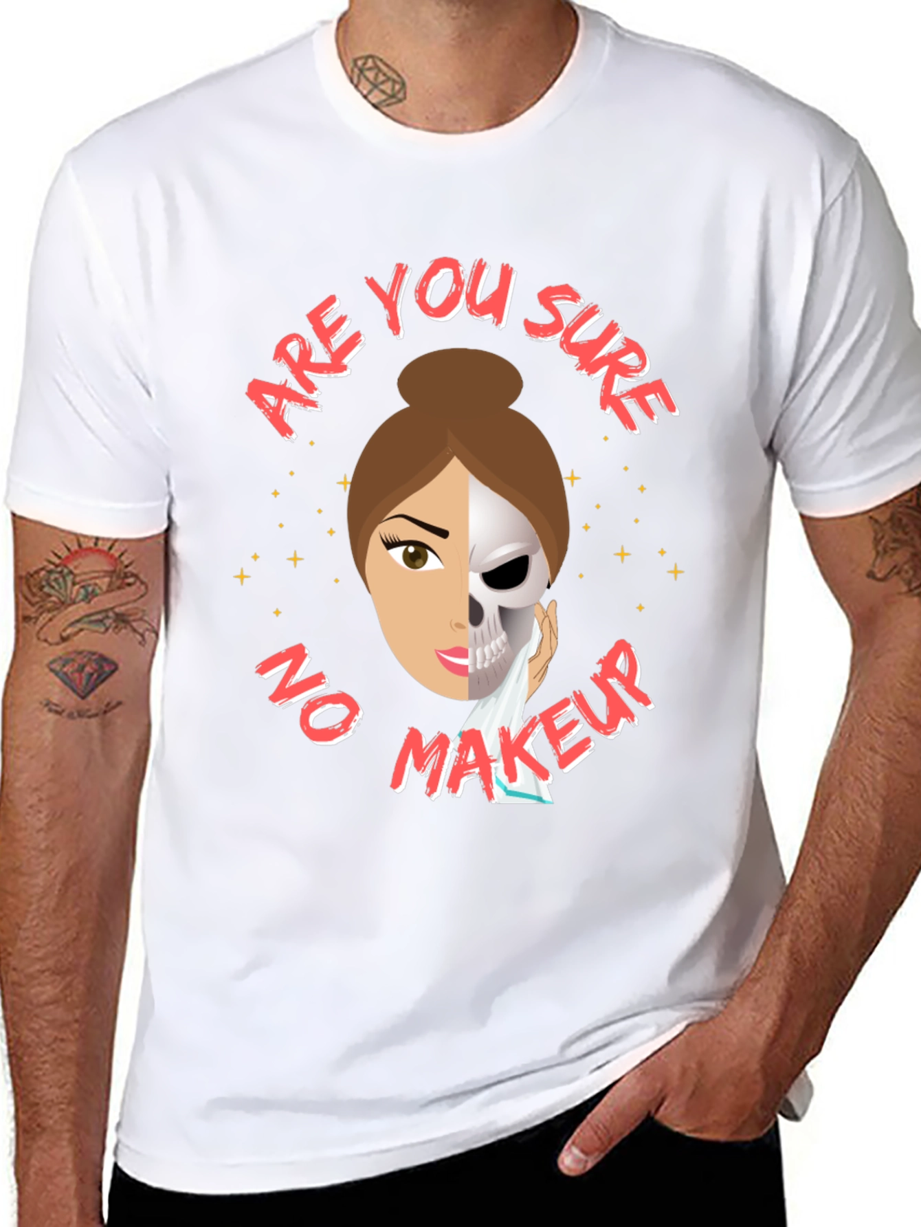 Are You Sure No Makeup T-Shirt Funny Sarcastic Tee