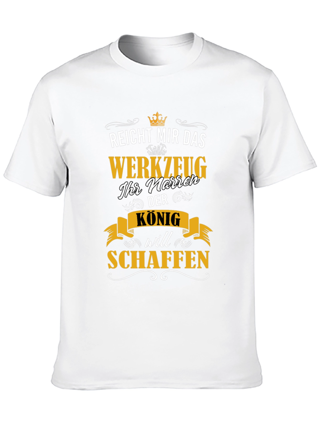 Reicht Mir Das Werkzeug King Will Schaffen T-Shirt