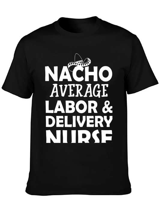 Nacho Average Labor & Delivery Nurse T-Shirt