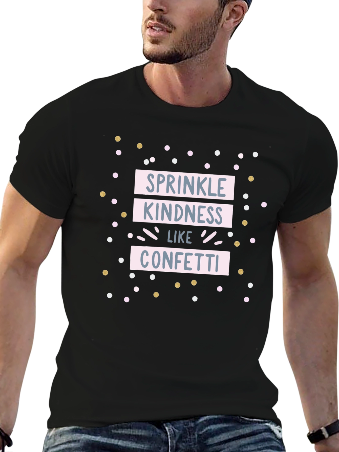 Sprinkle Kindness Like Confetti T-Shirt