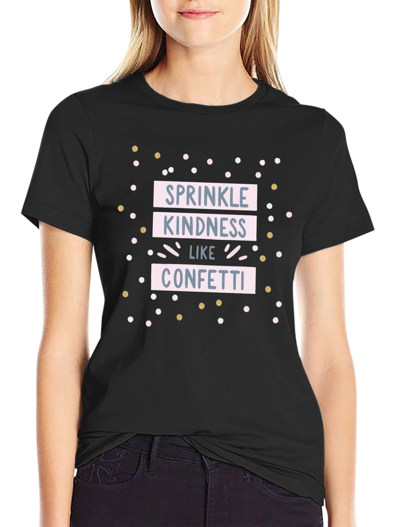 Sprinkle Kindness Like Confetti T-Shirt