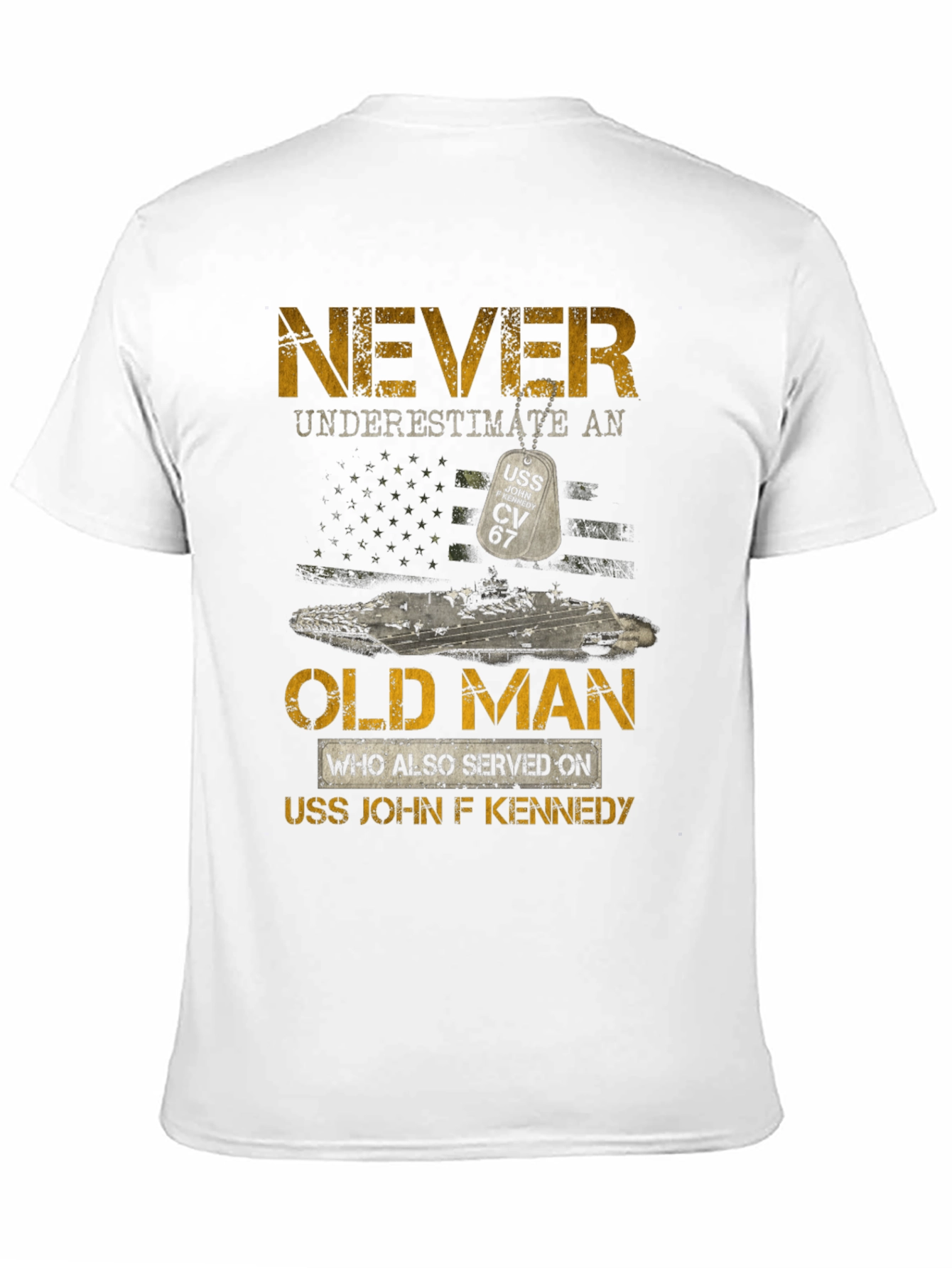 Never Underestimate USS John F Kennedy Old Man T-Shirt