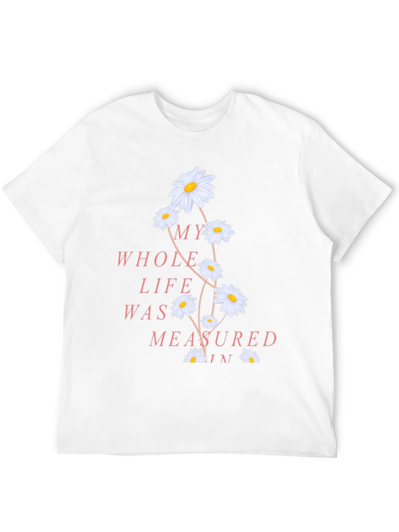Floral Quote Tee - Measured in Daisies