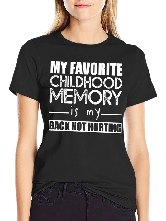 Funny Back Pain T-Shirt: Childhood Memory
