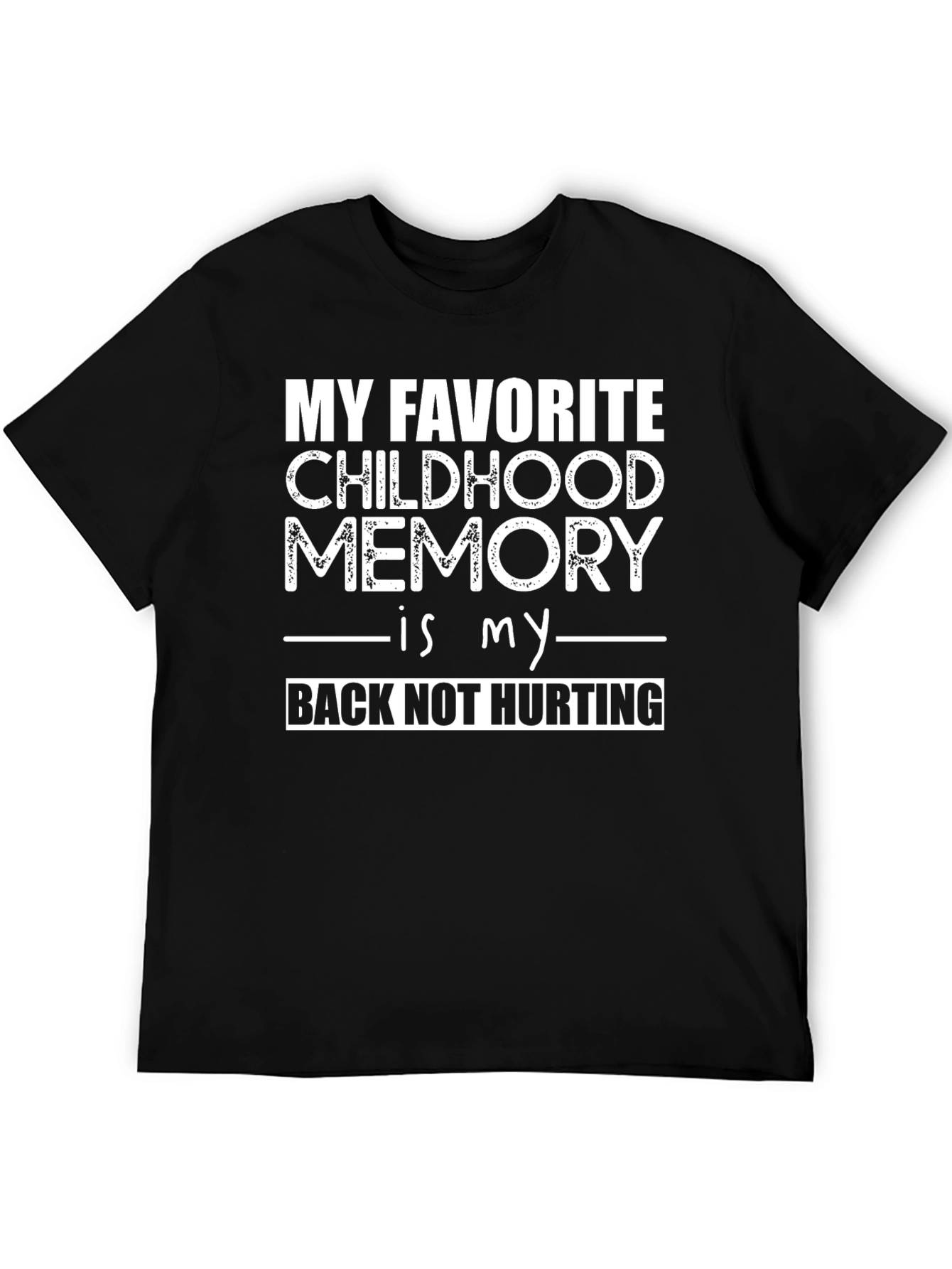 Funny Back Pain T-Shirt: Childhood Memory