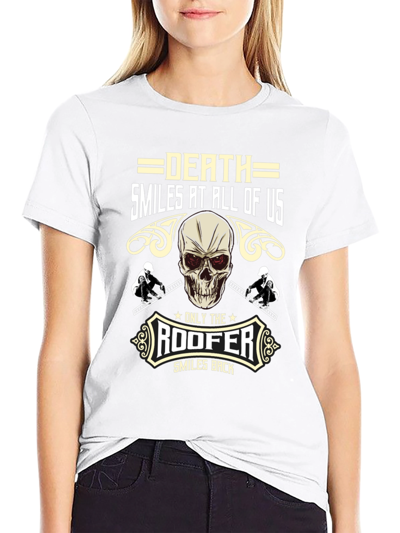 Death Smiles at All of Us Roofer T-Shirt