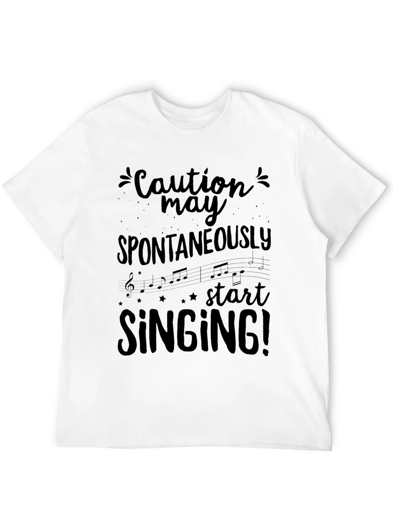Caution May Spontaneously Start Singing T-Shirt