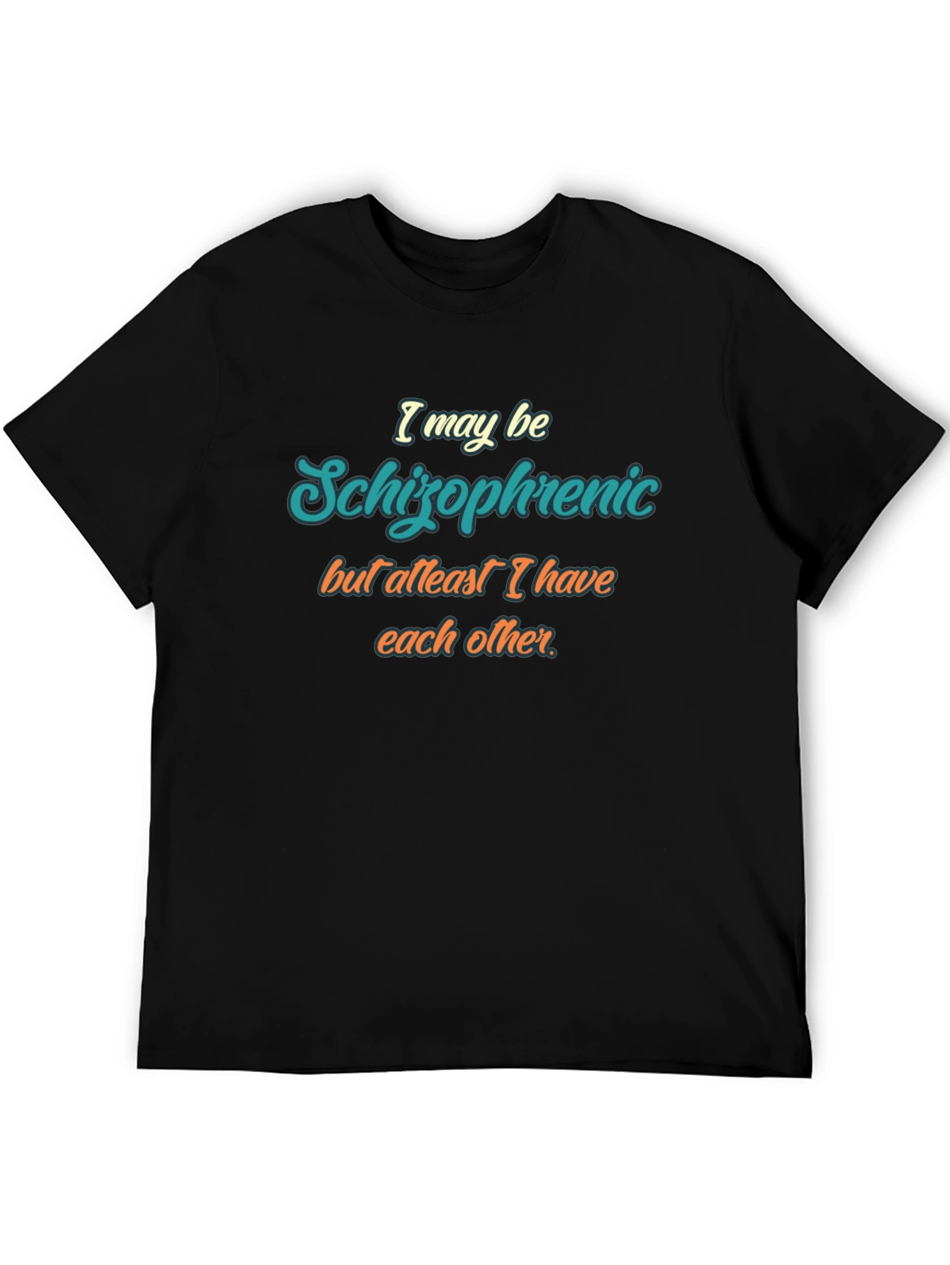 Humorous Schizophrenic T-Shirt