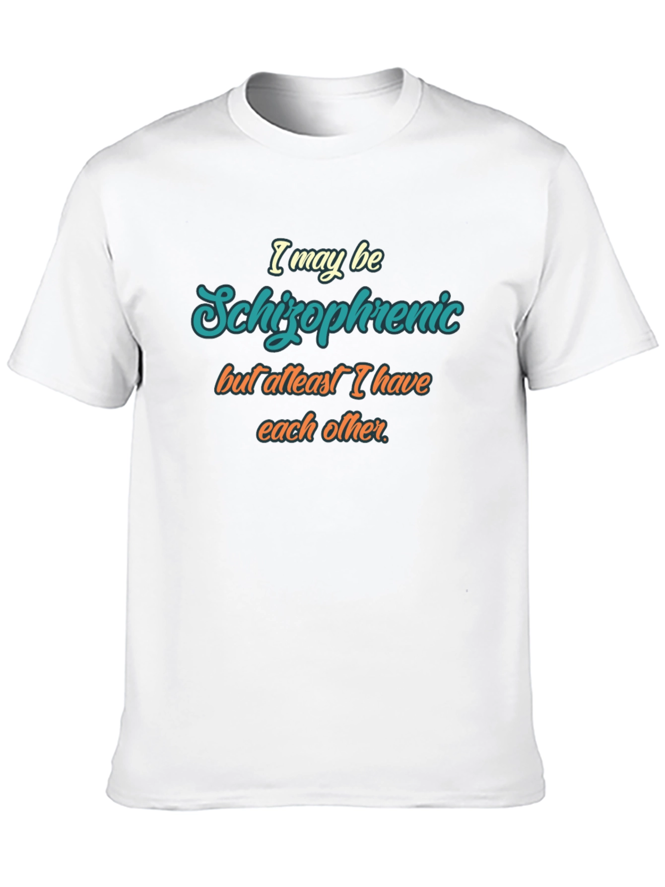 Humorous Schizophrenic T-Shirt