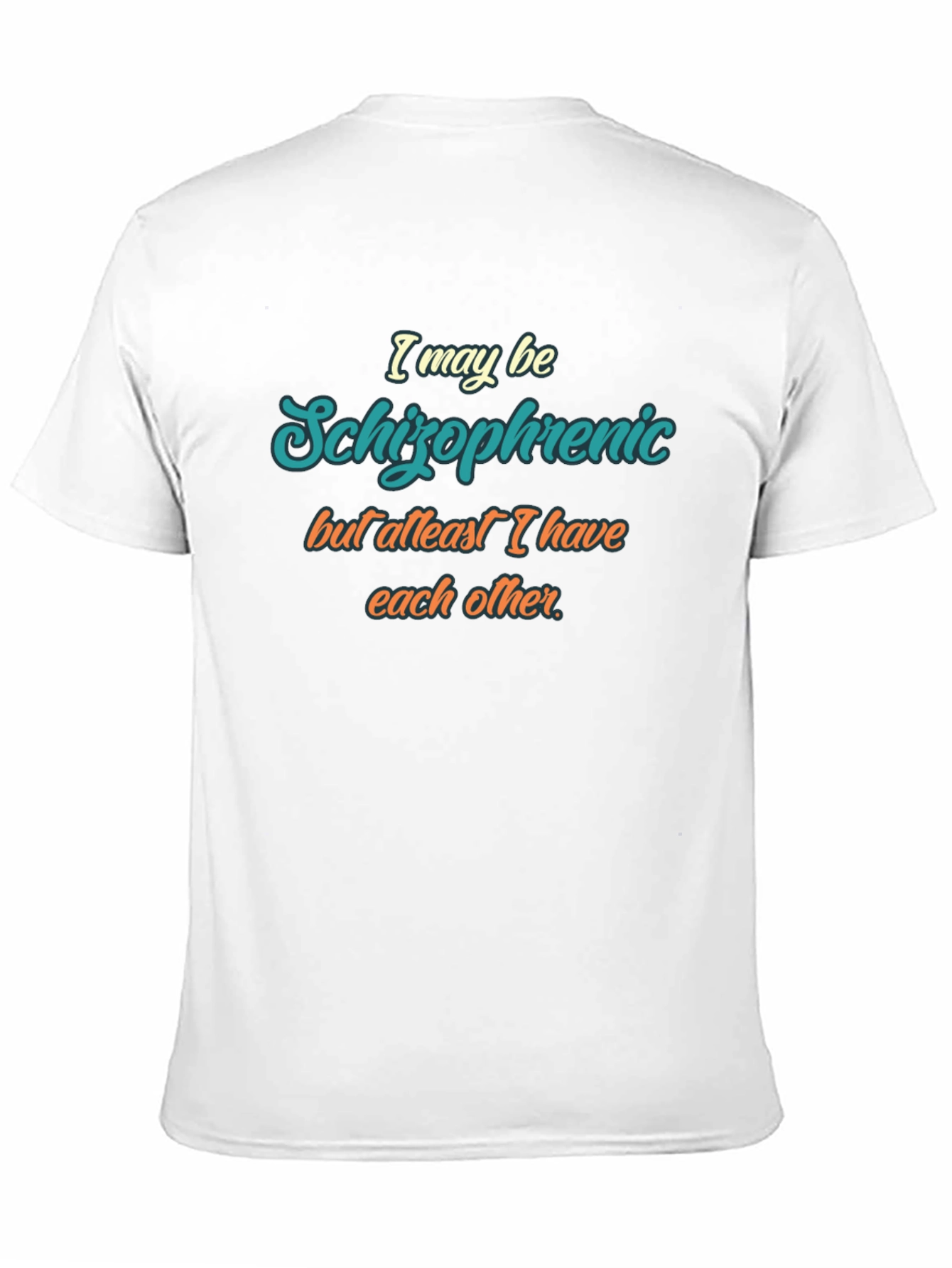 Humorous Schizophrenic T-Shirt
