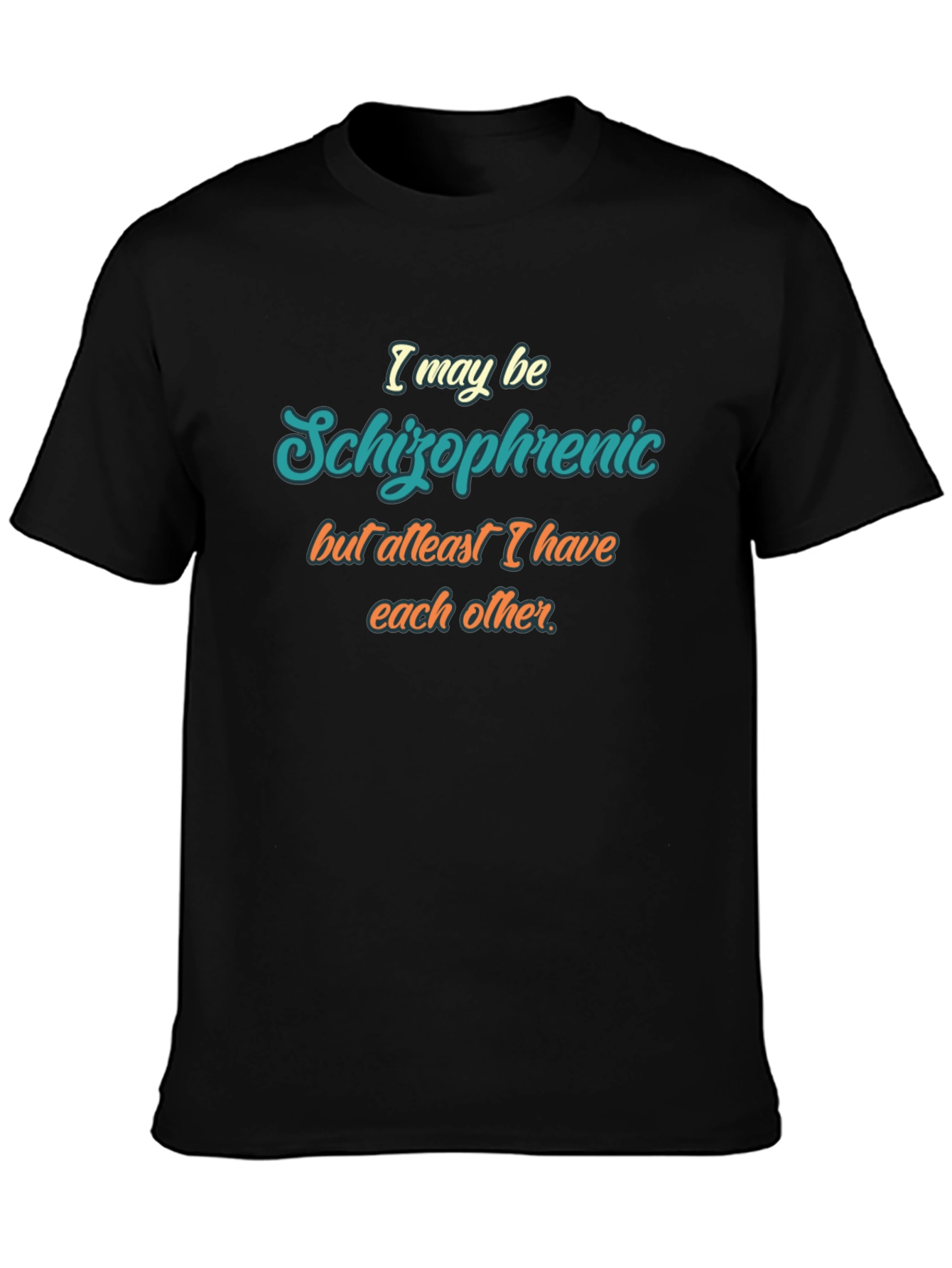 Humorous Schizophrenic T-Shirt