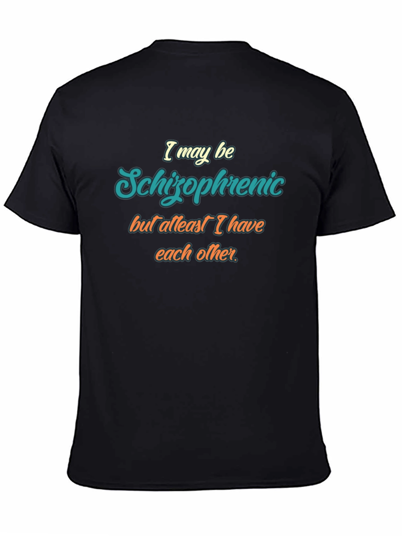 Humorous Schizophrenic T-Shirt
