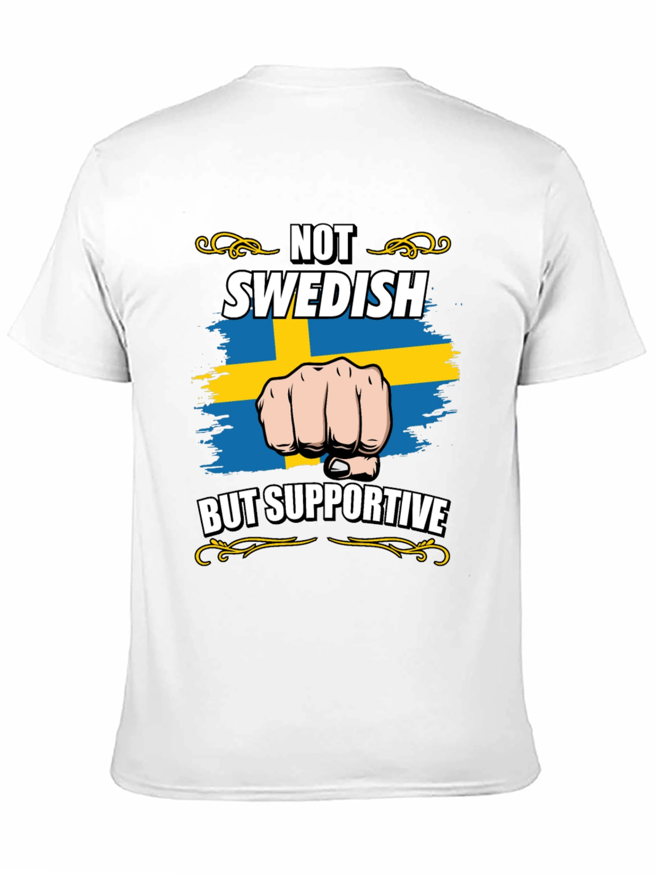 Not Swedish But Supportive T-Shirt