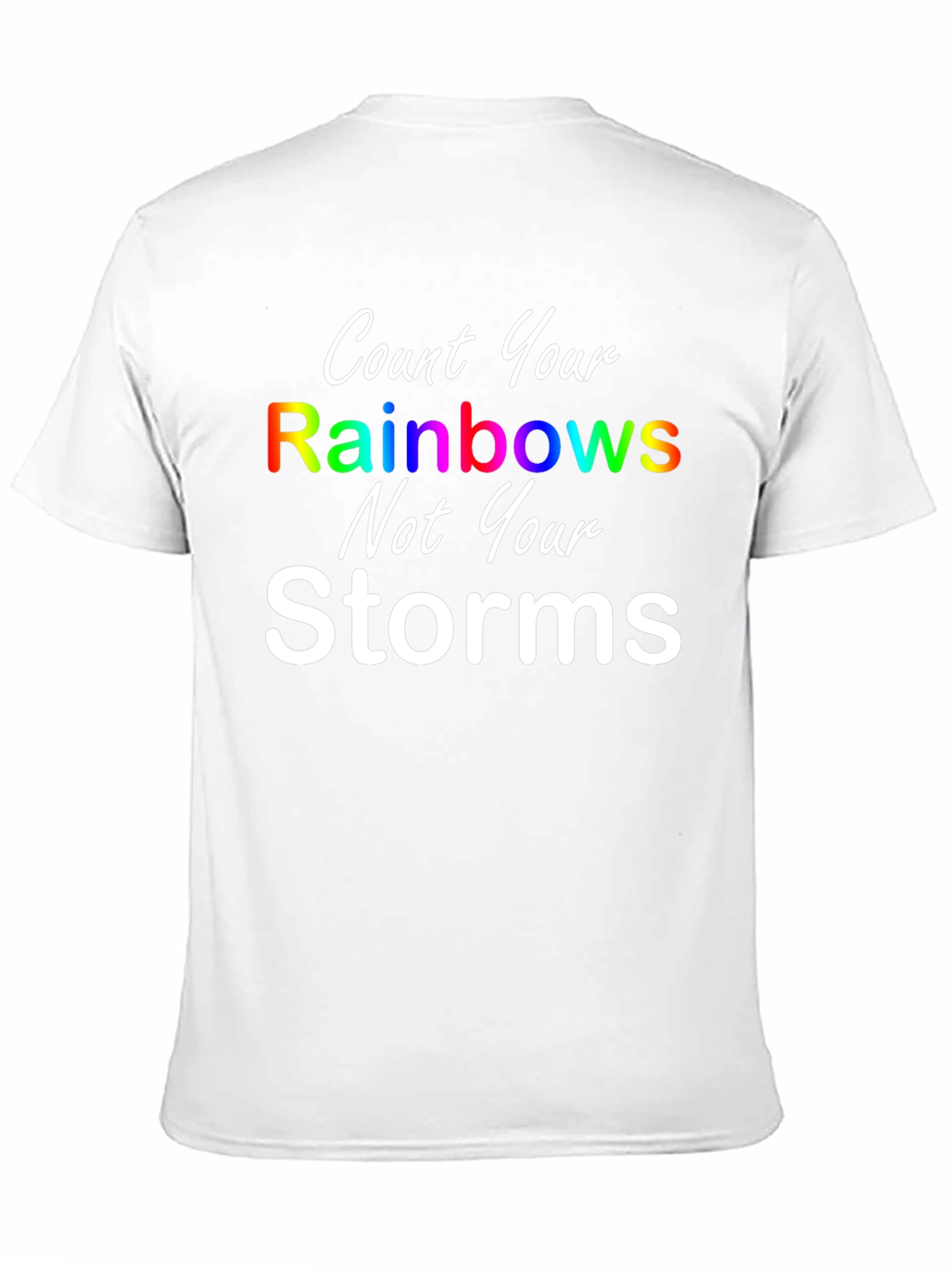 Rainbows Not Storms Graphic T-Shirt