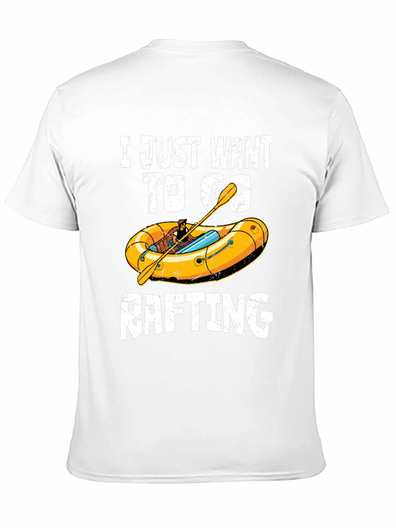 Rafting T-Shirt - I Just Want To Go Rafting