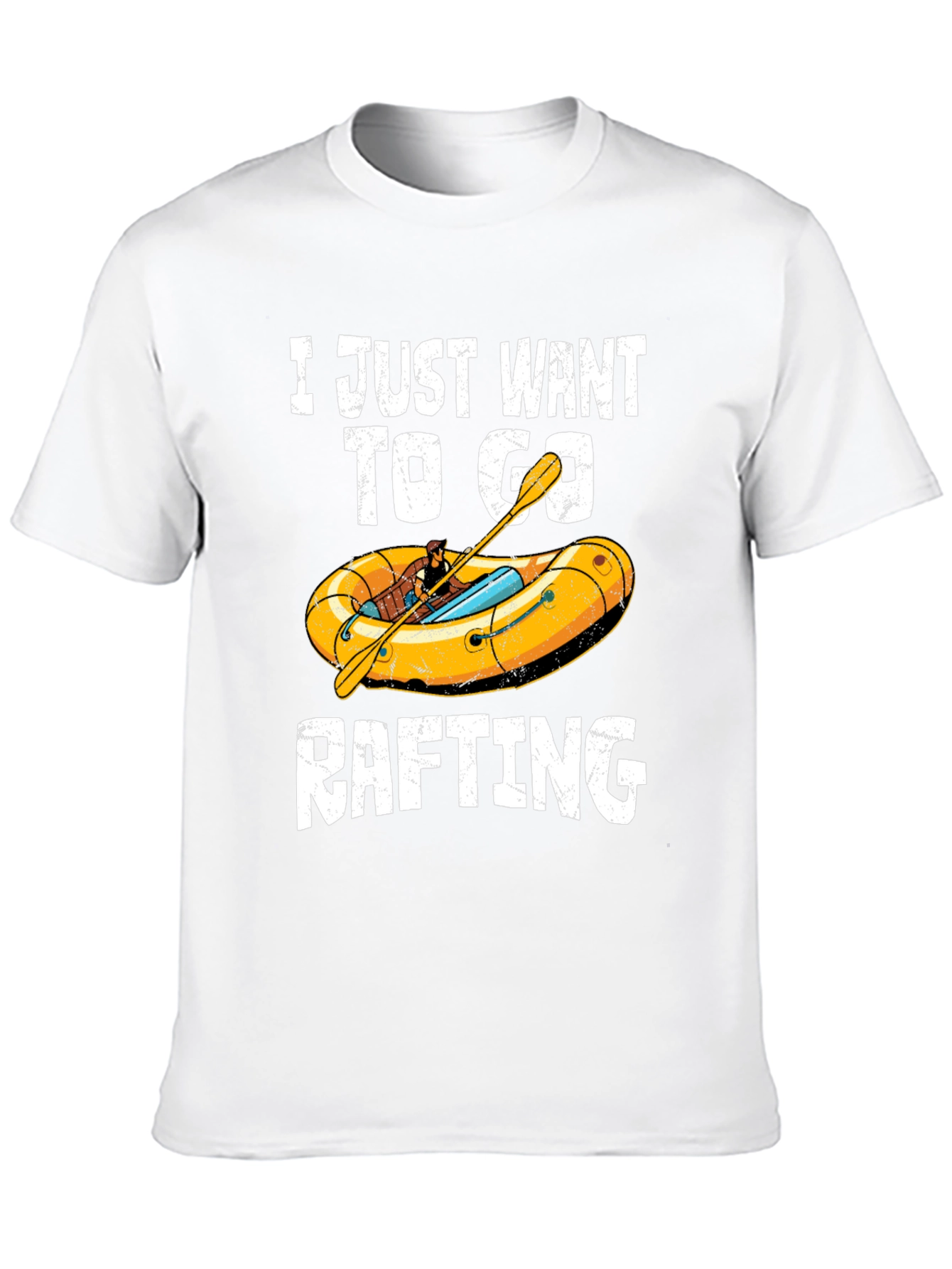 Rafting T-Shirt - I Just Want To Go Rafting