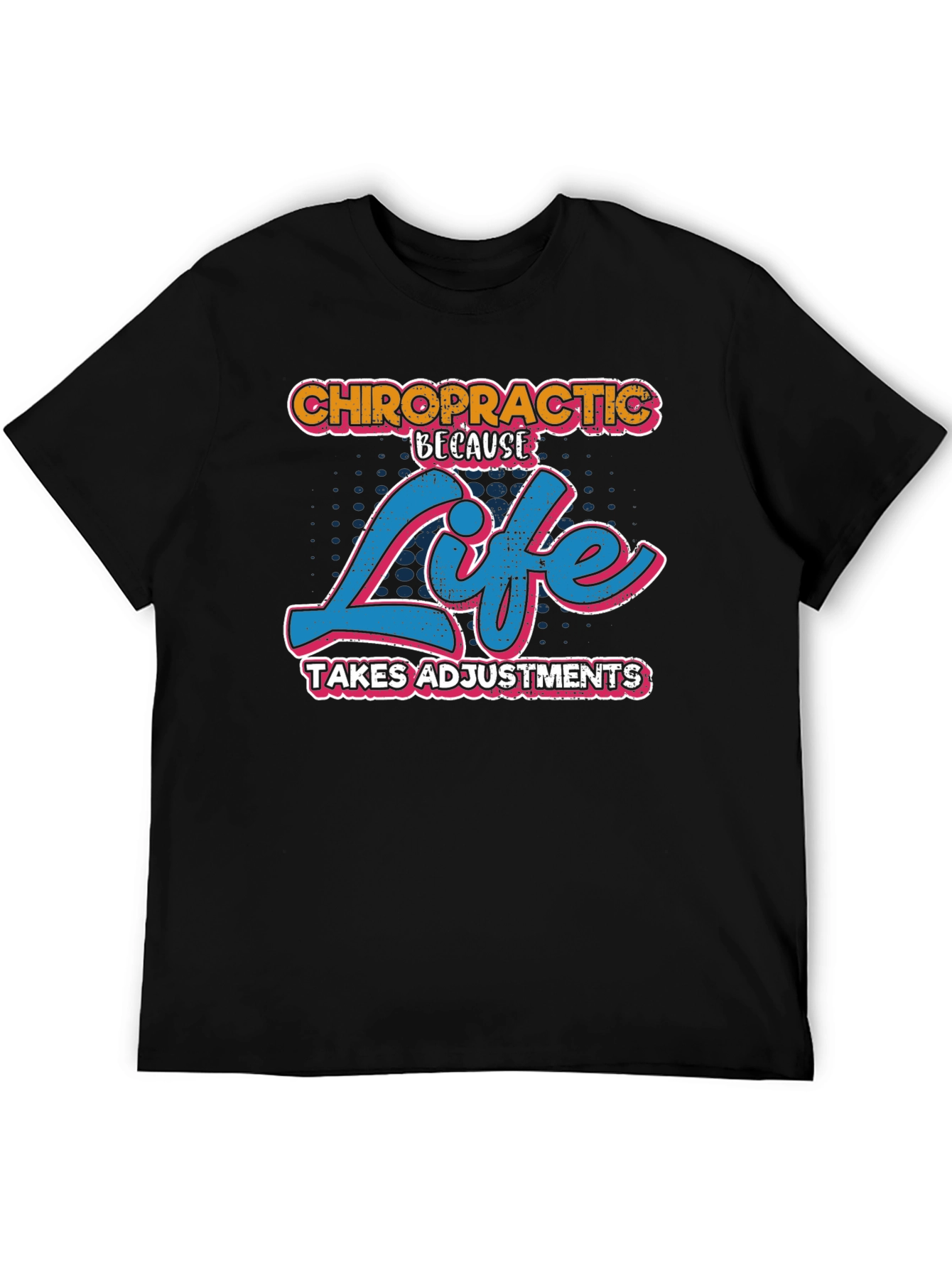 Chiropractic Life Adjustments Graphic Tee