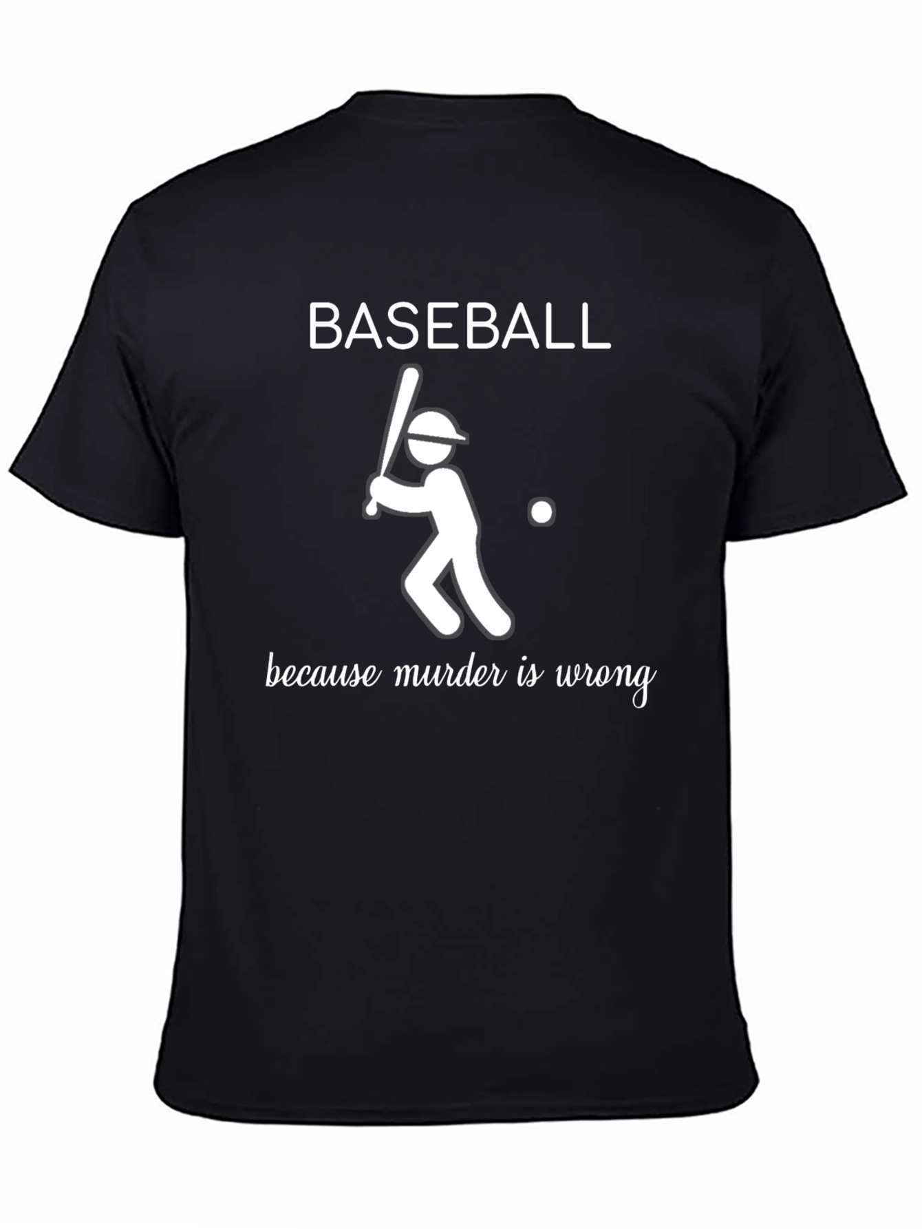 Baseball Because Murder Is Wrong Mens T-Shirt