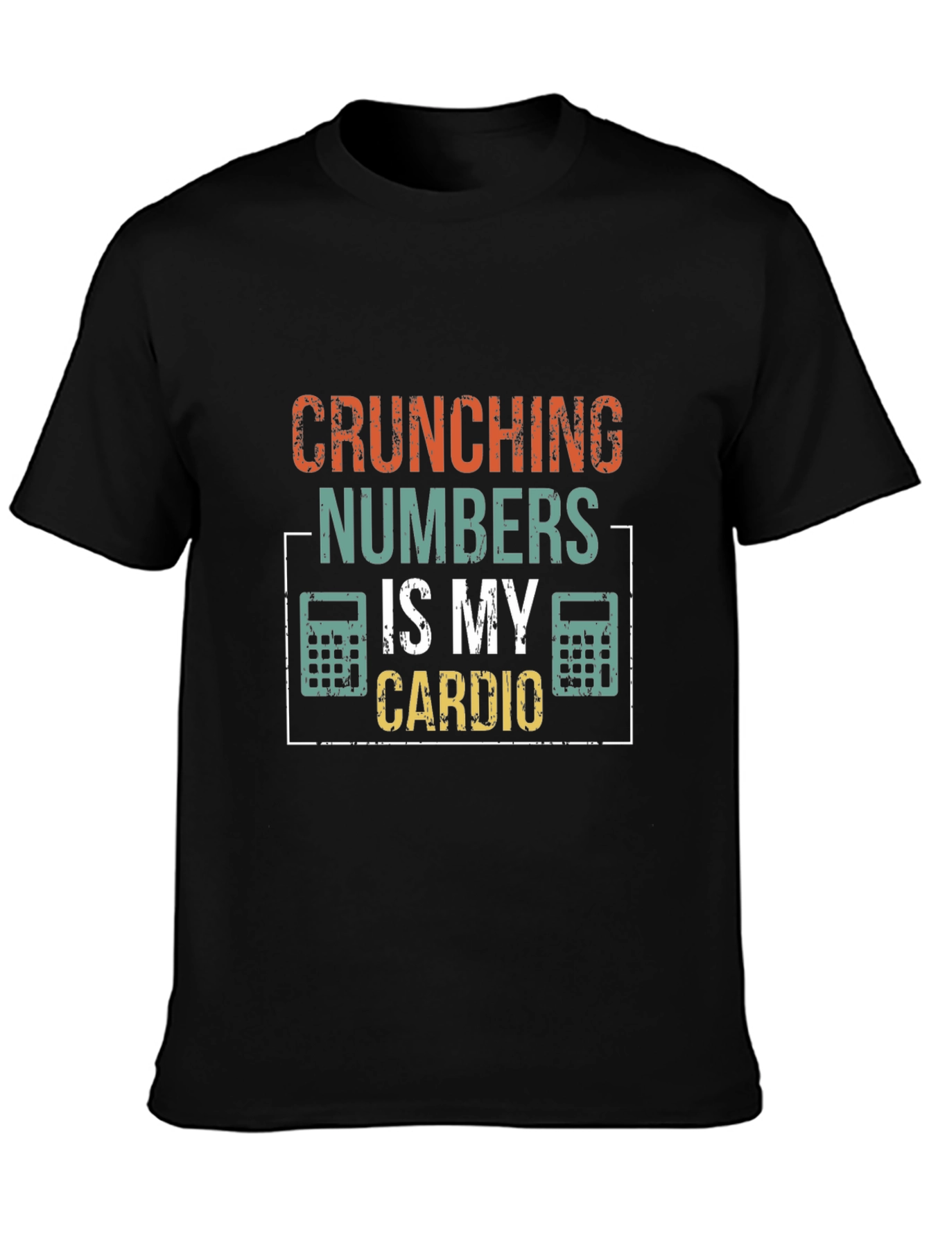 Crunching Numbers Is My Cardio Funny Accountant T-Shirt